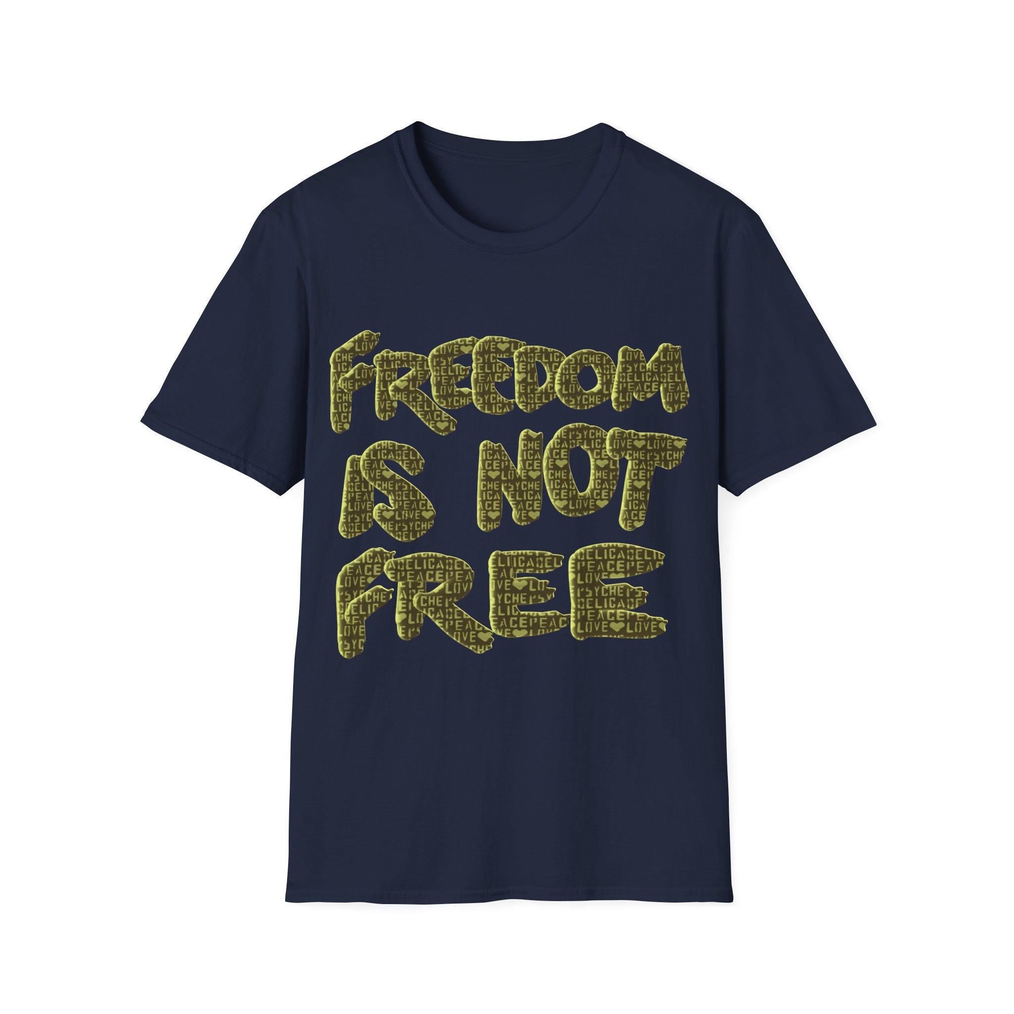 FREEDOM IS NOT FREE Unisex Softstyle T-Shirt