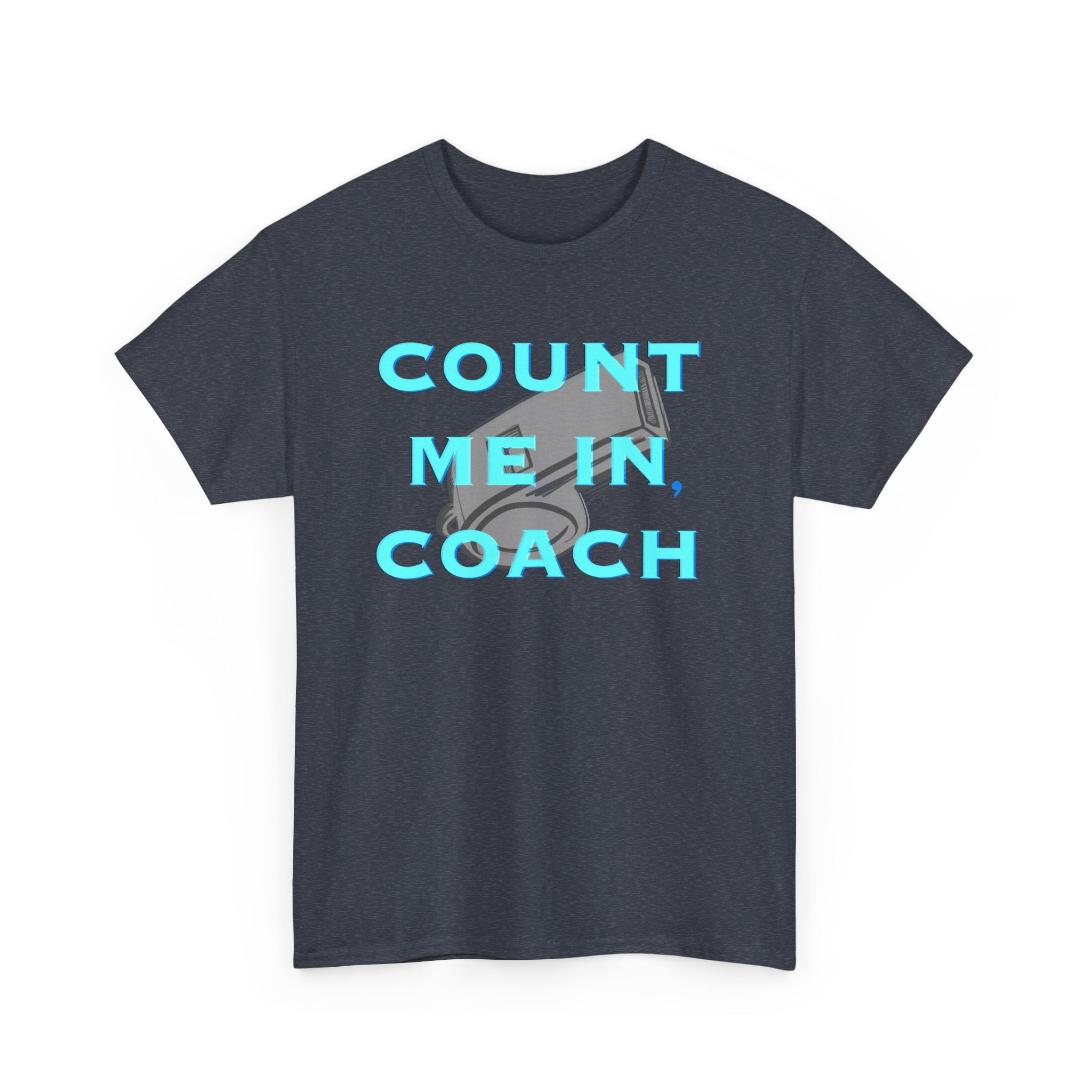 COUNT ME IN, COACH Unisex Heavy Cotton Tee