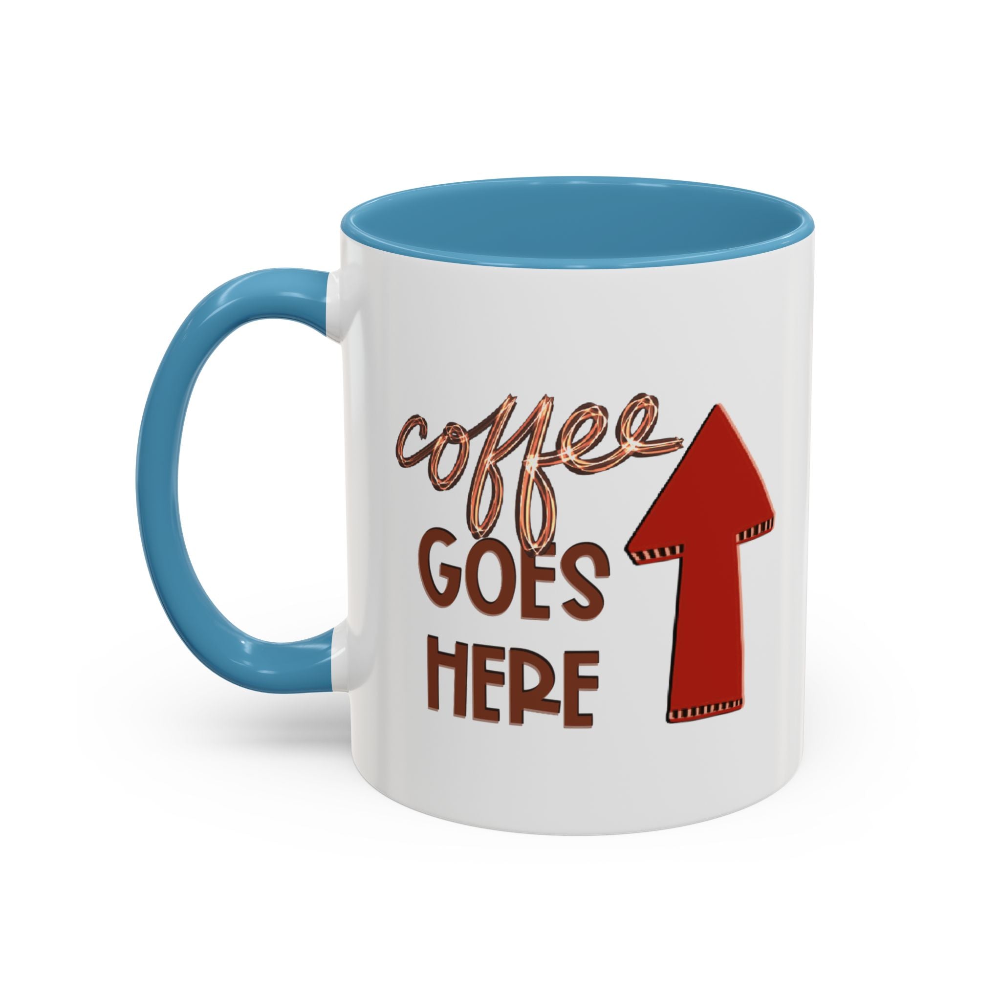 COFFEE GOES HERE Accent Coffee Mug (11 oz)