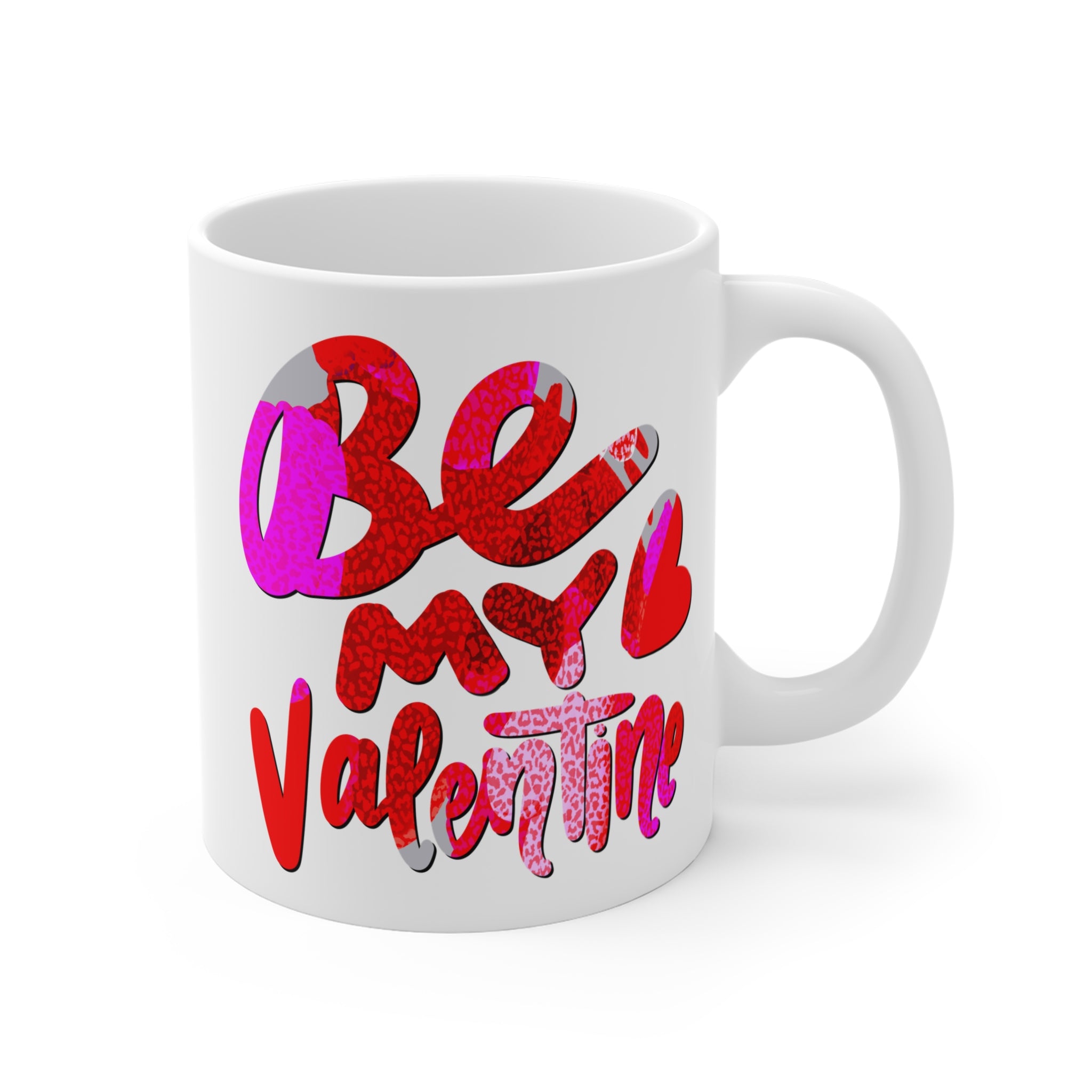 BE MY VALENTINE Mug 11oz