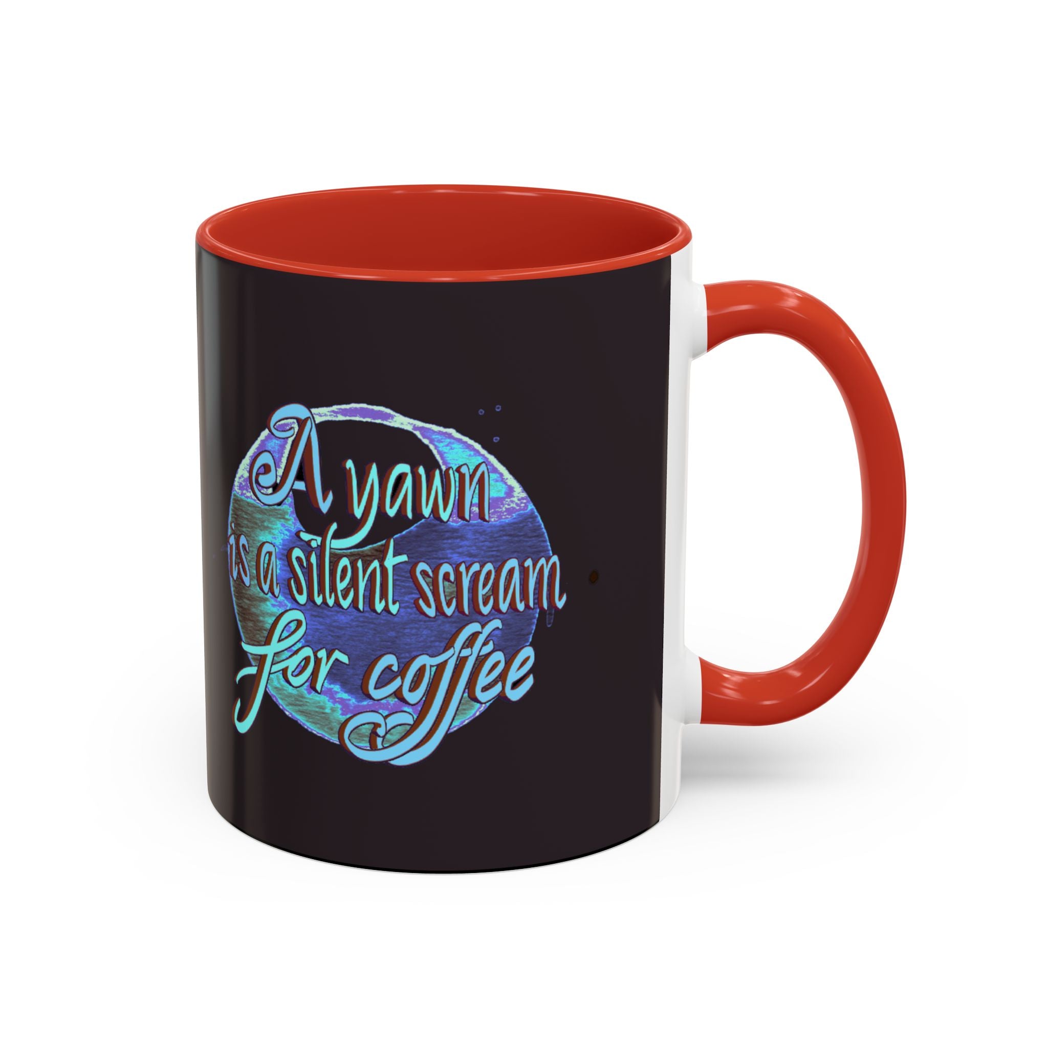 YAWN IS A SILENT SCREAM Accent Coffee Mug (11 oz)