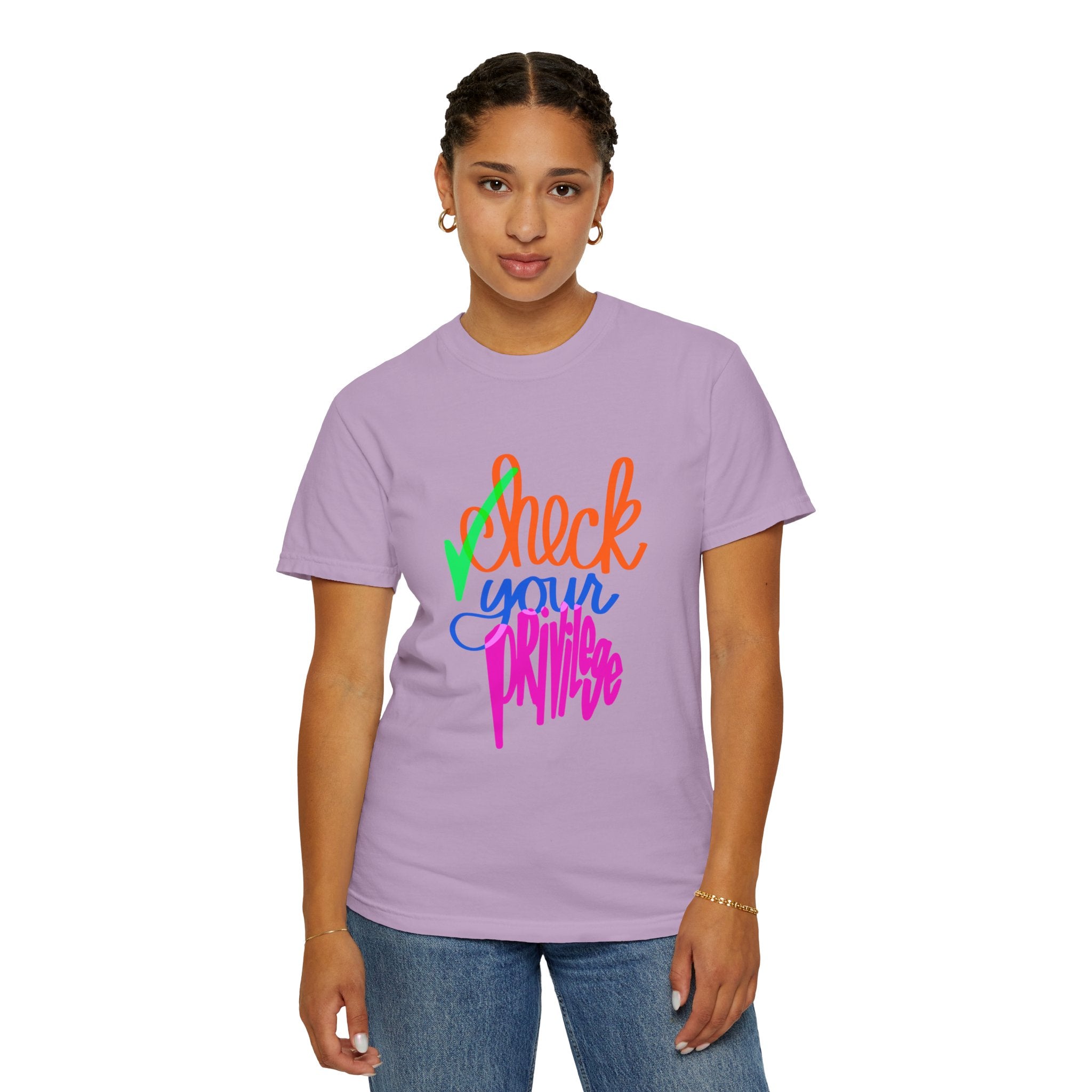 CHECK YOUR PRIVILEGE Unisex Garment-Dyed T-shirt