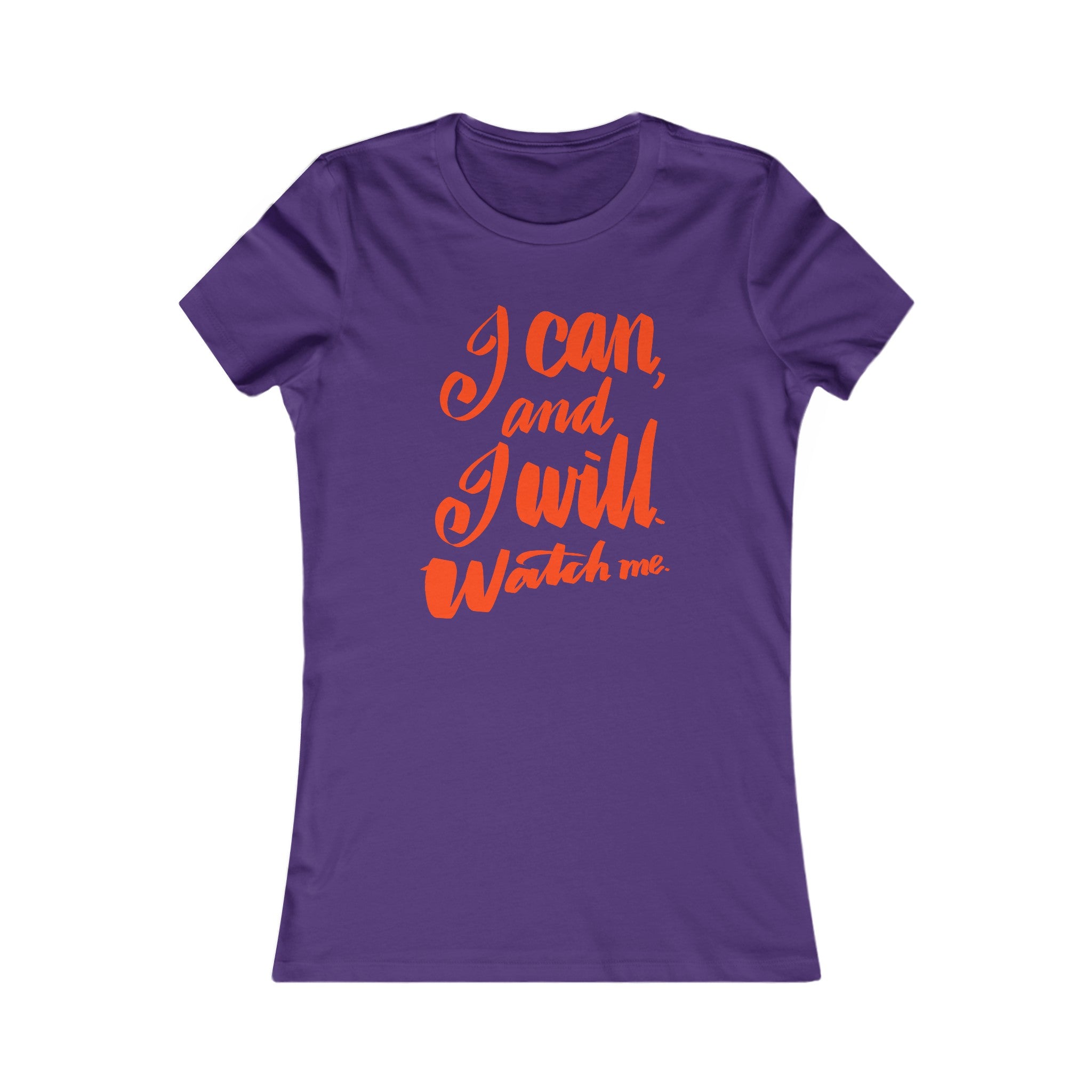 I CAN AND I WILL Women's Favorite Tee