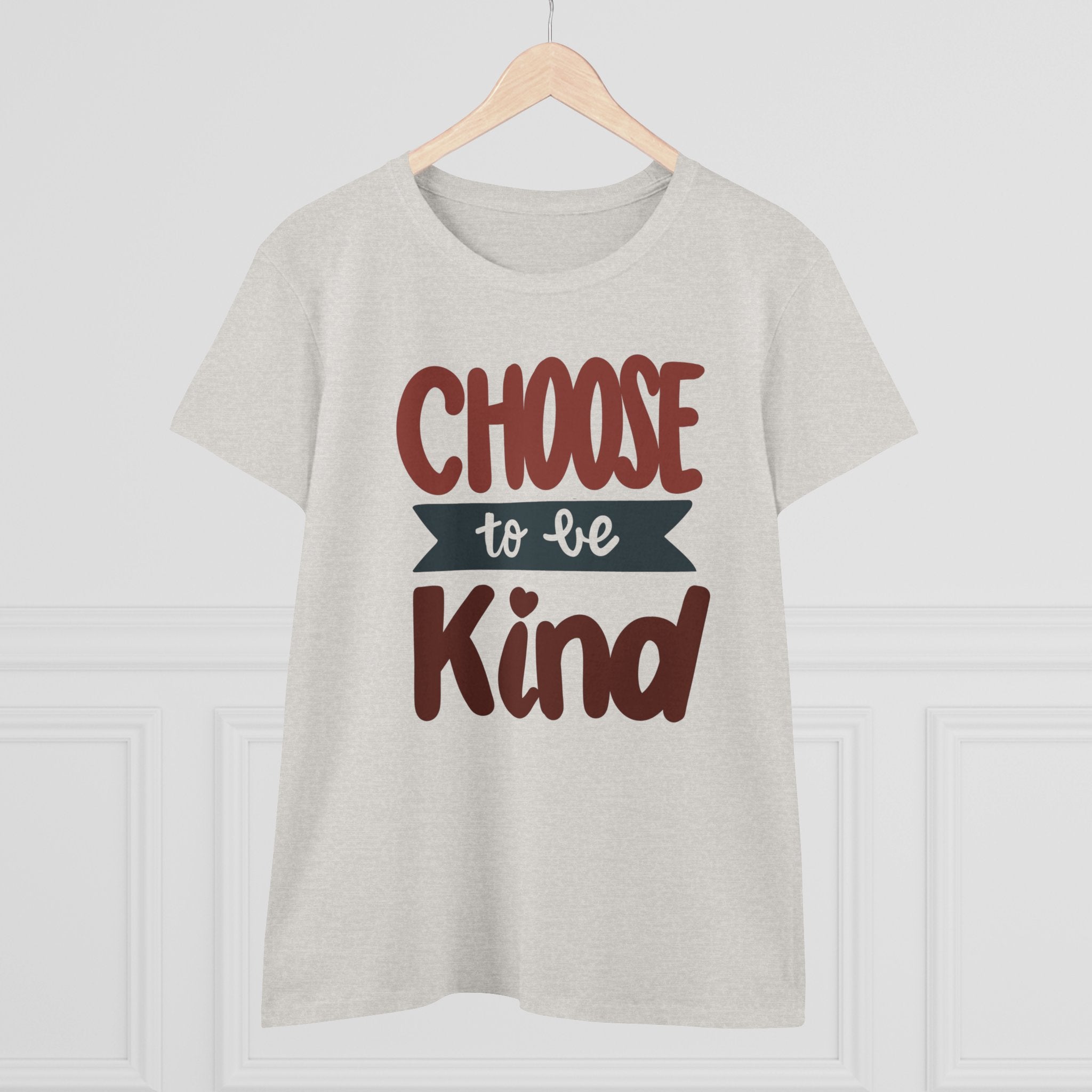 CHOOSE TO BE KIND Women's Midweight Cotton Tee