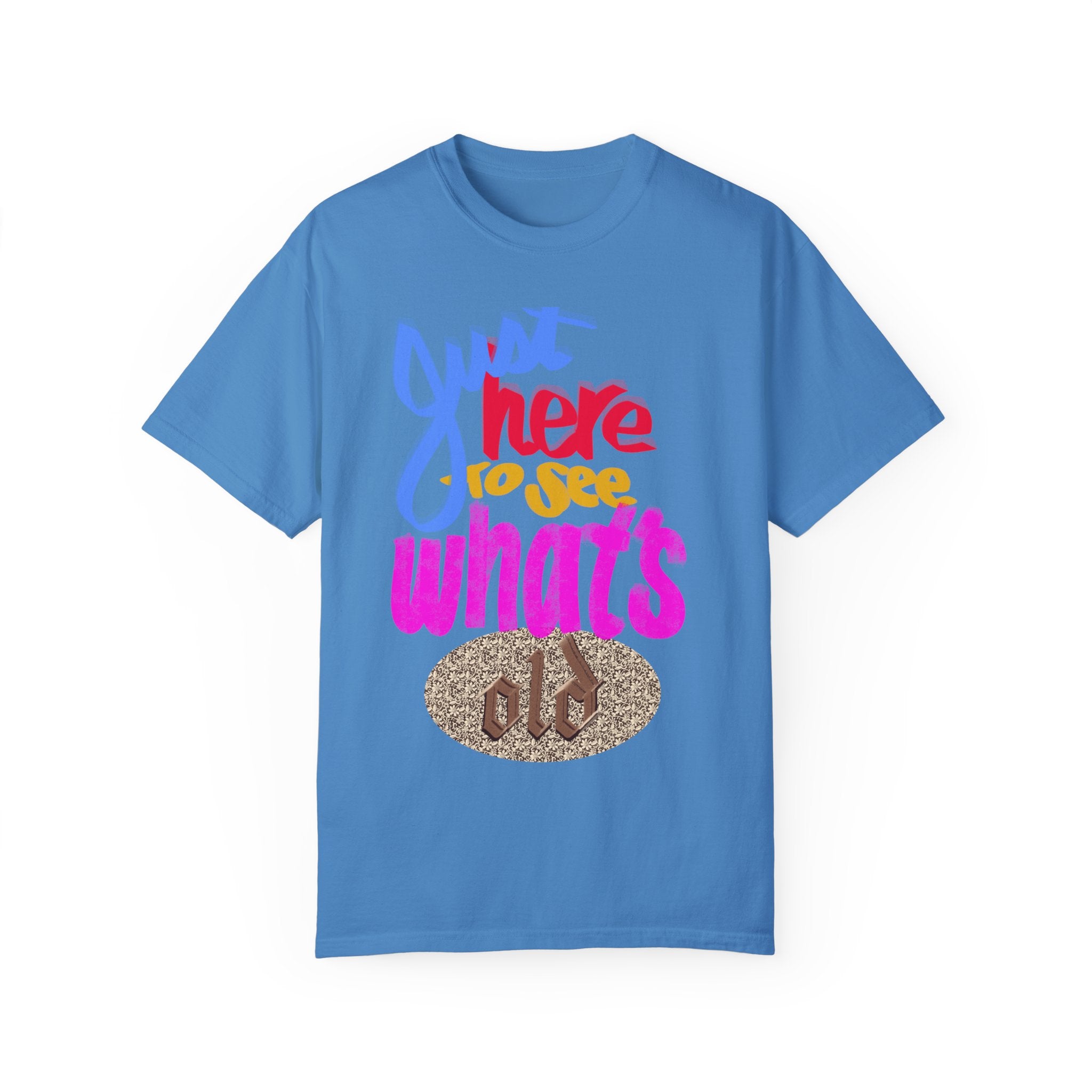 WHAT’S OLD Unisex Garment-Dyed T-shirt