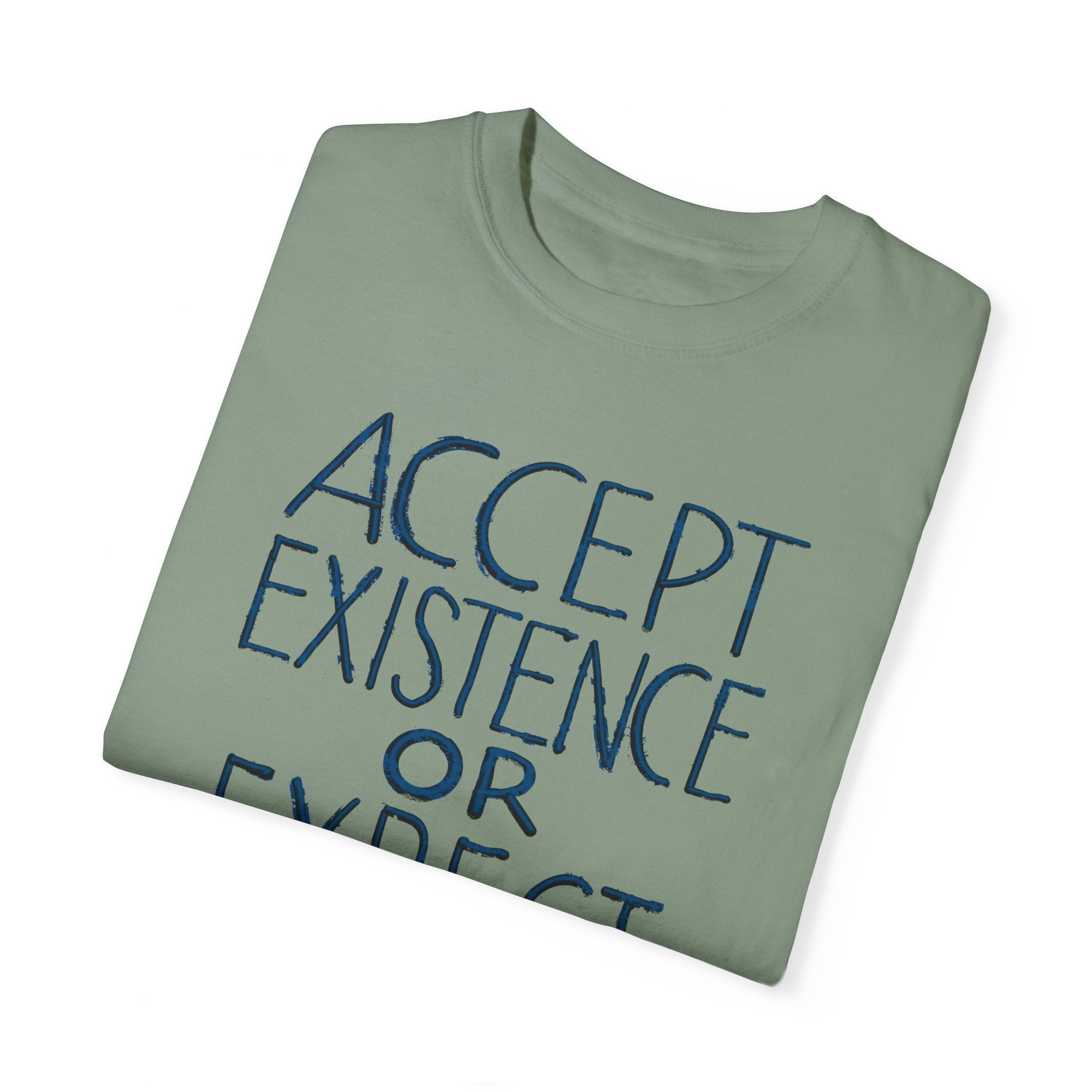ACCEPT EXISTENCE Unisex Garment-Dyed T-shirt