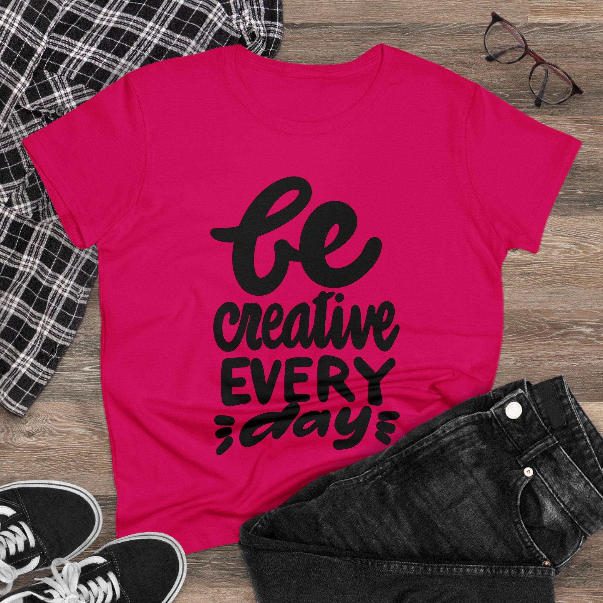 BE CREATIVE EVERY DAY Women's Midweight Cotton Tee