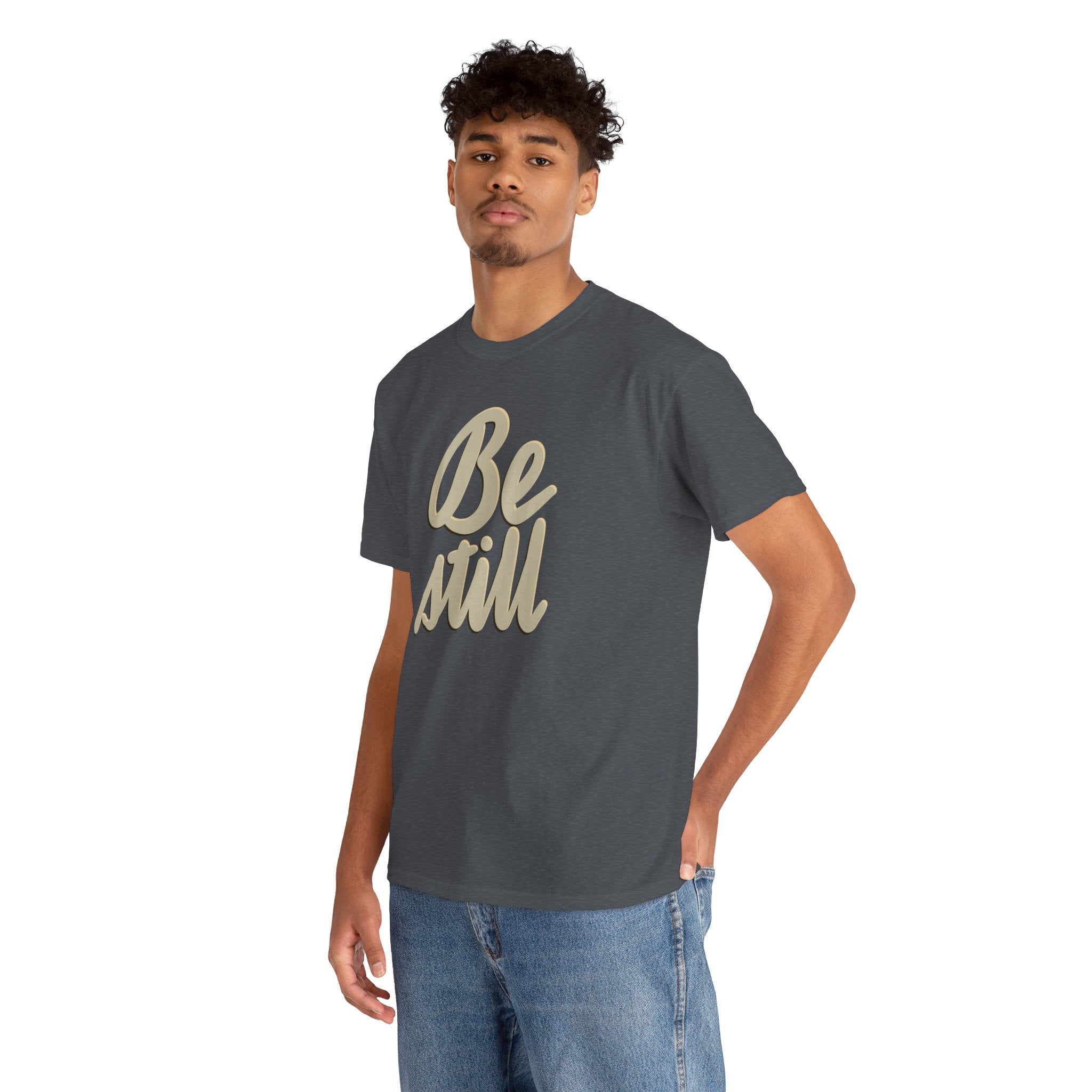 BE STILL Heavy Cotton Tee