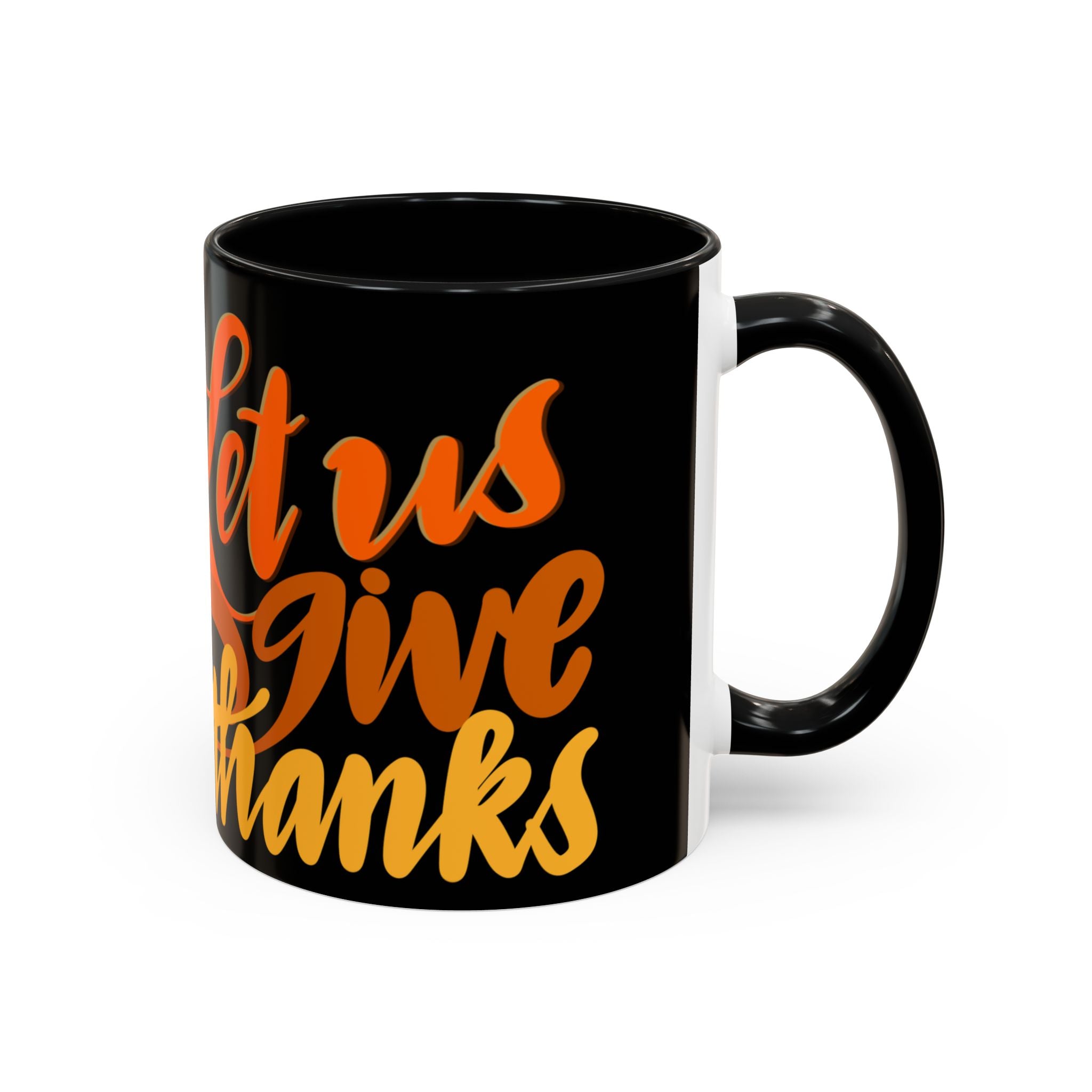 LET US GIVE THANKS 11 oz Coffee Mug