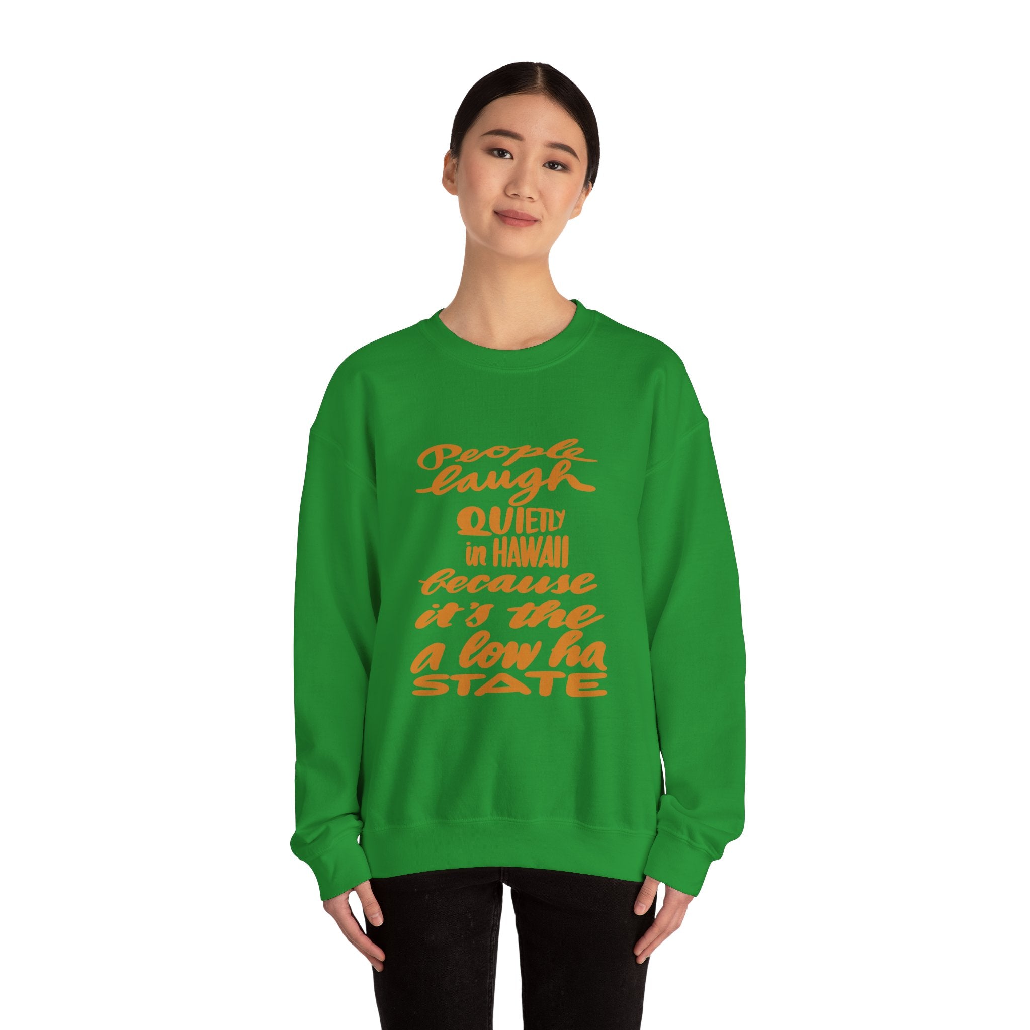 Hawaii Humor Crewneck Sweatshirt | People Laugh Quietly