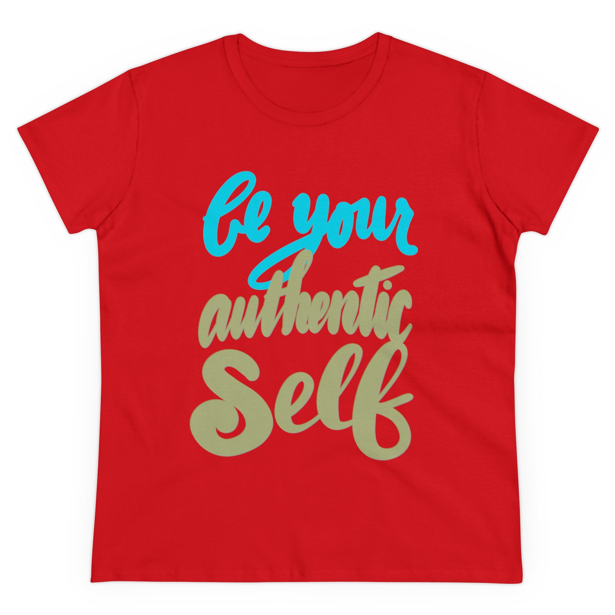BE YOUR AUTHENTIC SELF Women's Midweight Cotton Tee