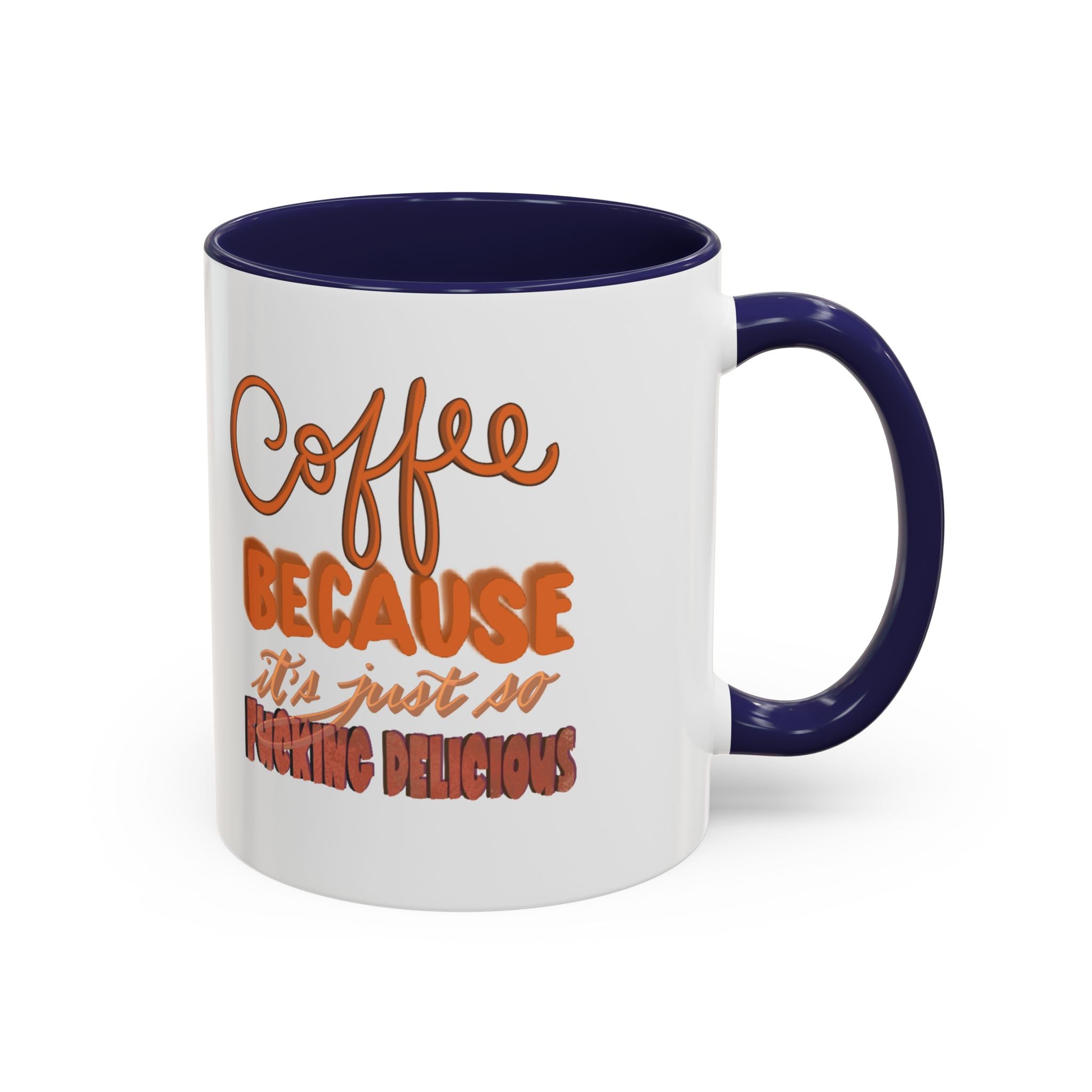 COFFEE IS SO DELICIOUS Accent Coffee Mug (11 oz)