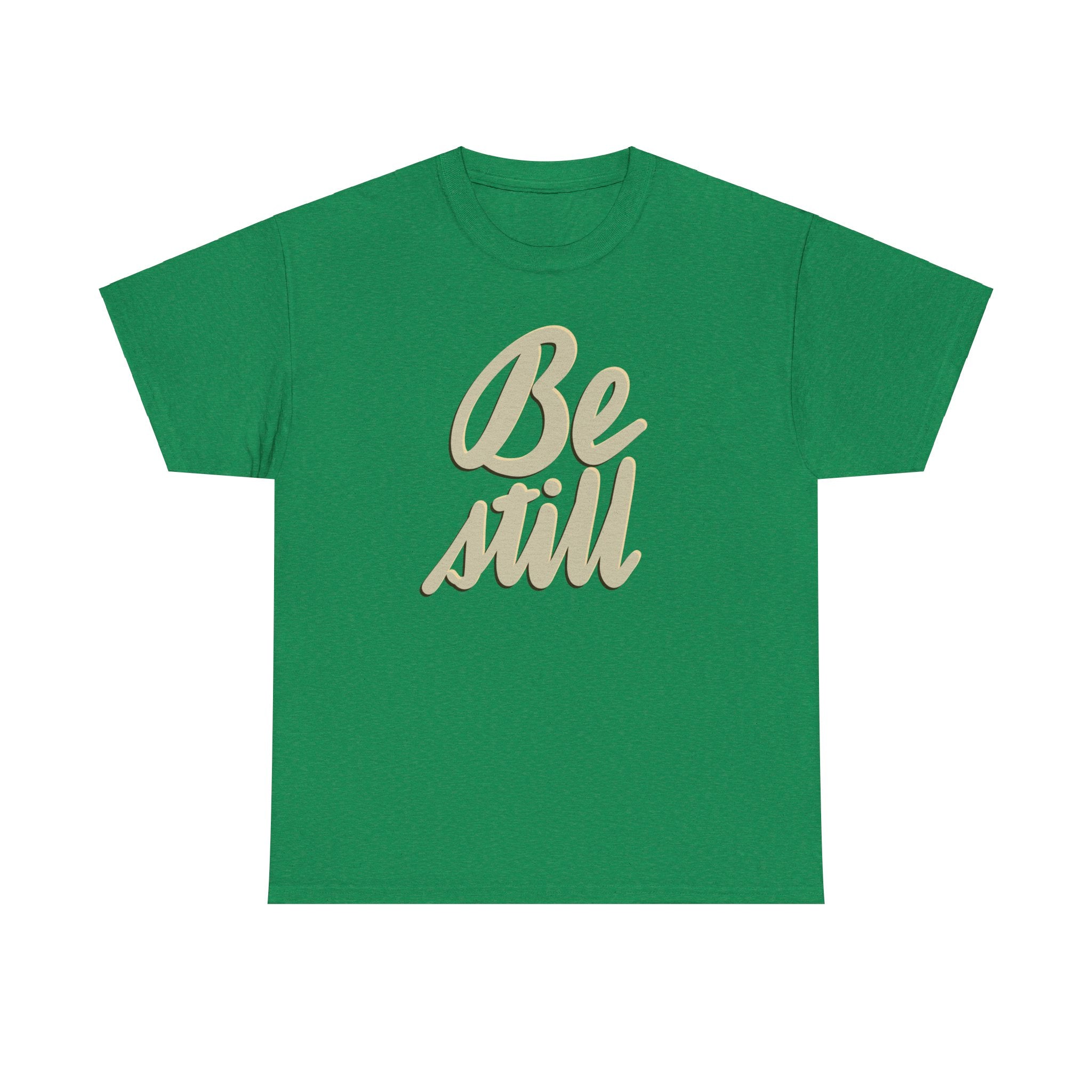 BE STILL Heavy Cotton Tee
