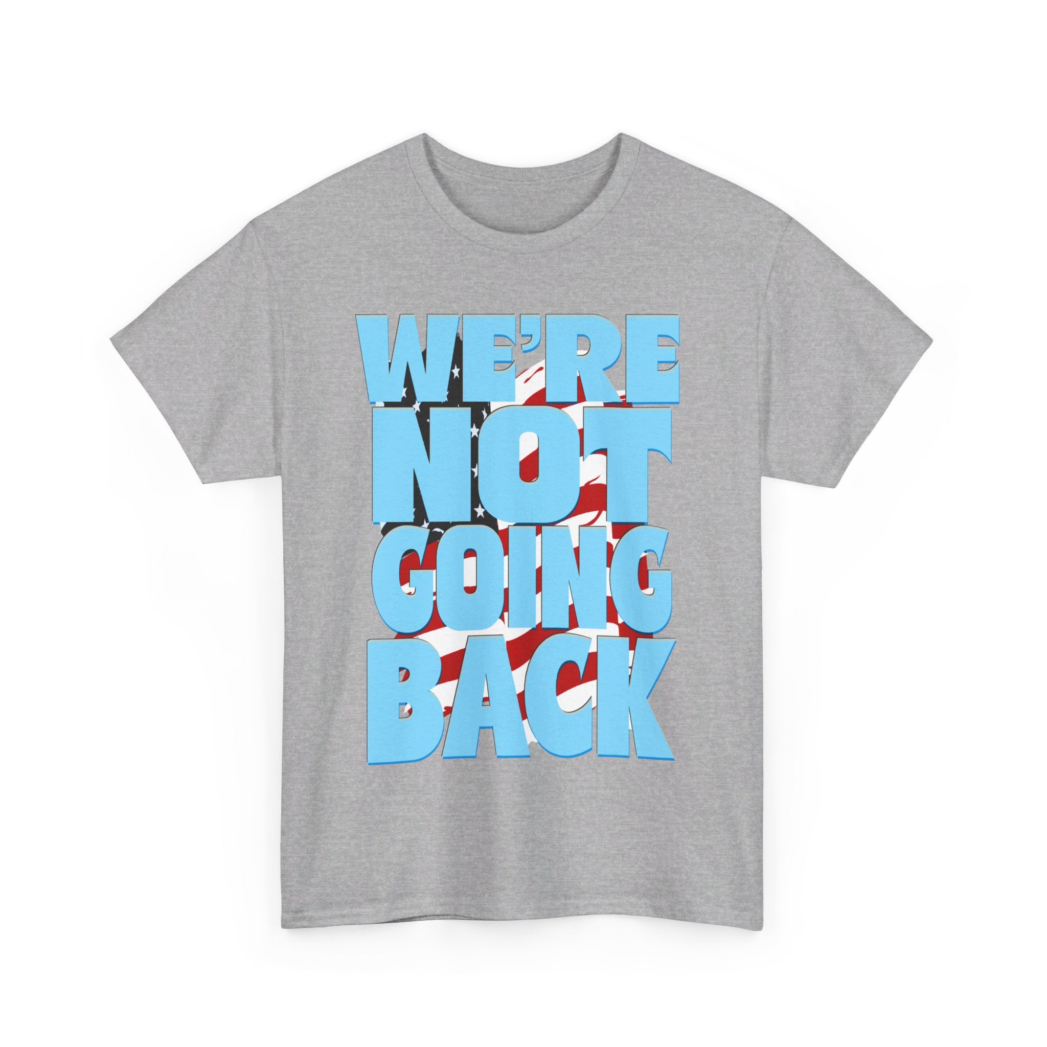 NOT GOING BACK Heavy Cotton Tee