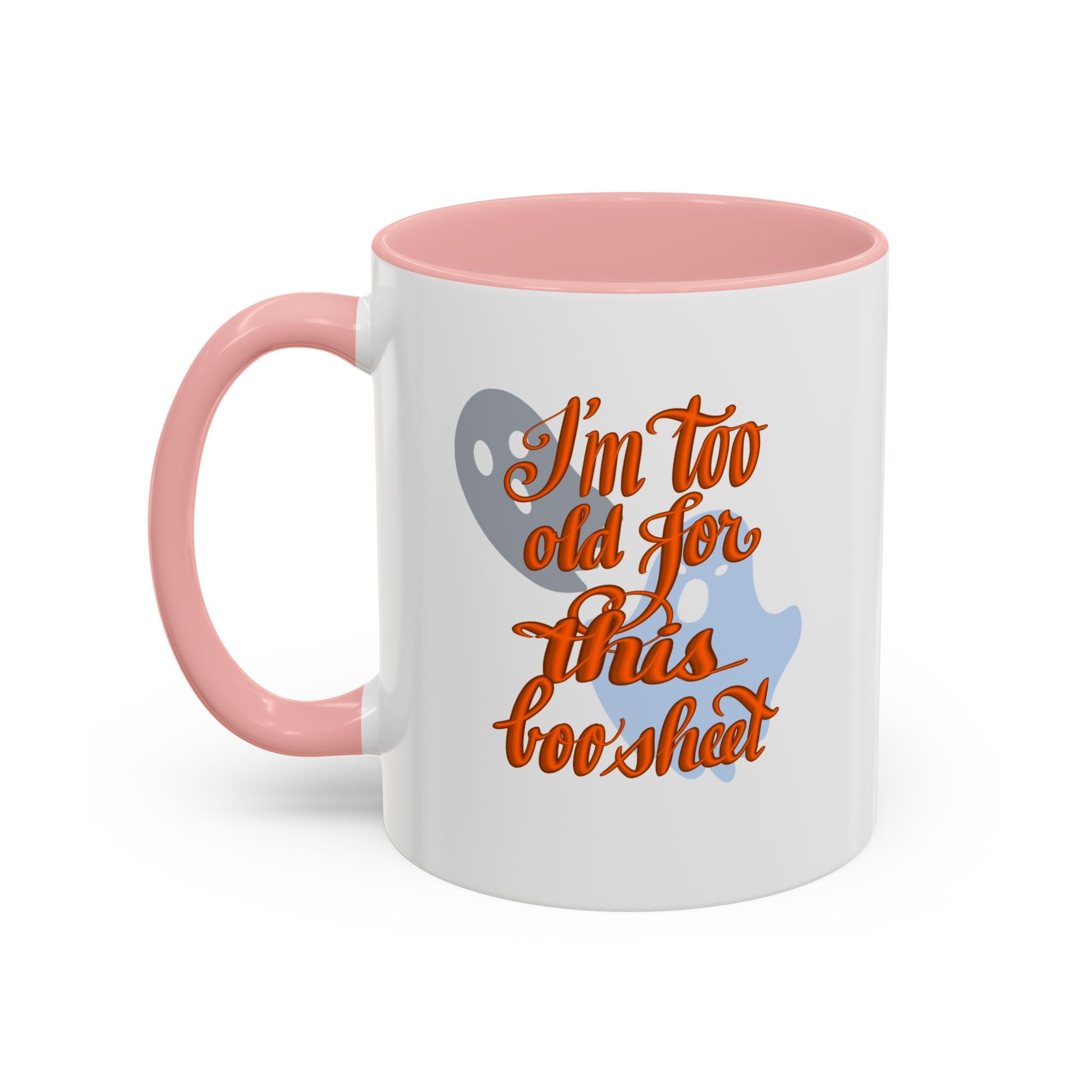 TOO OLD FOR THIS BOO SHEET Accent Coffee Mug (11 oz)