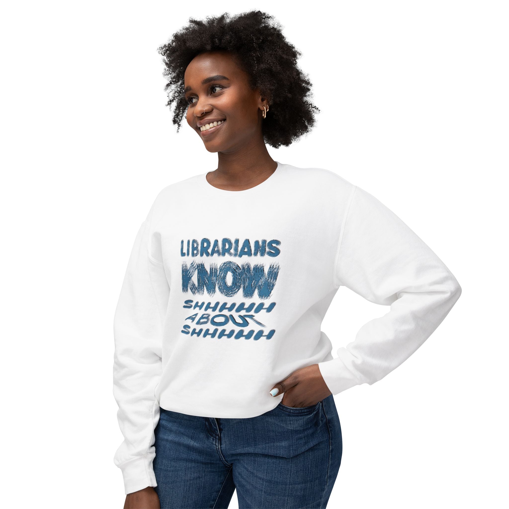 Librarians Know Shhh Funny Unisex Sweatshirt