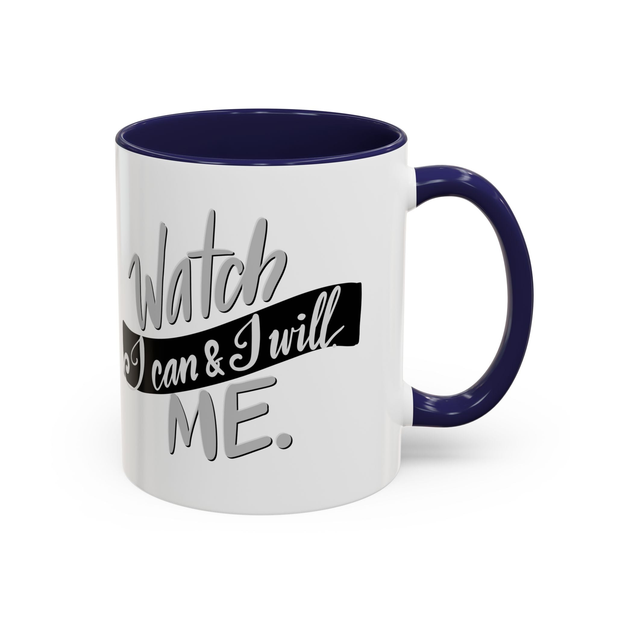 WATCH ME mug- 11oz
