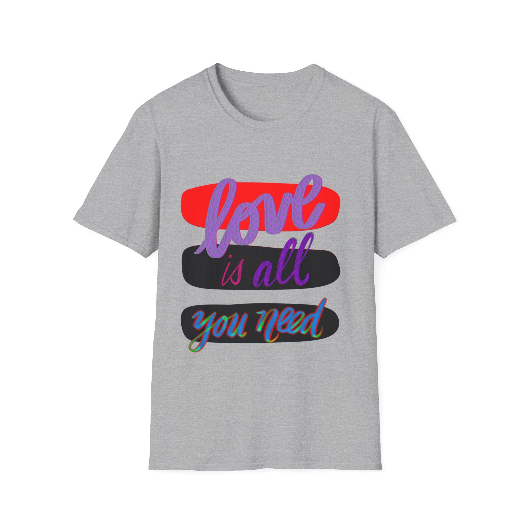 LOVE IS ALL YOU NEED T-Shirt