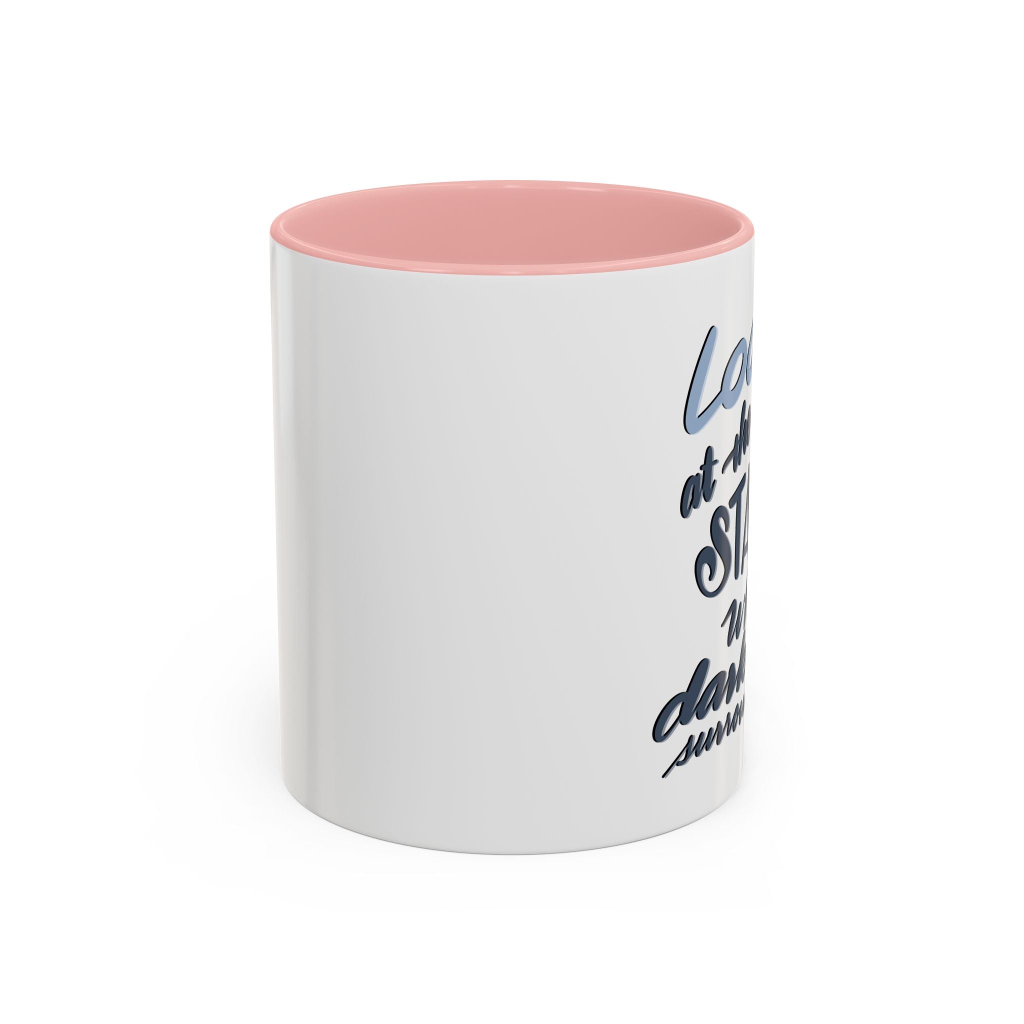LOOK UP AT THE STARS- 11oz