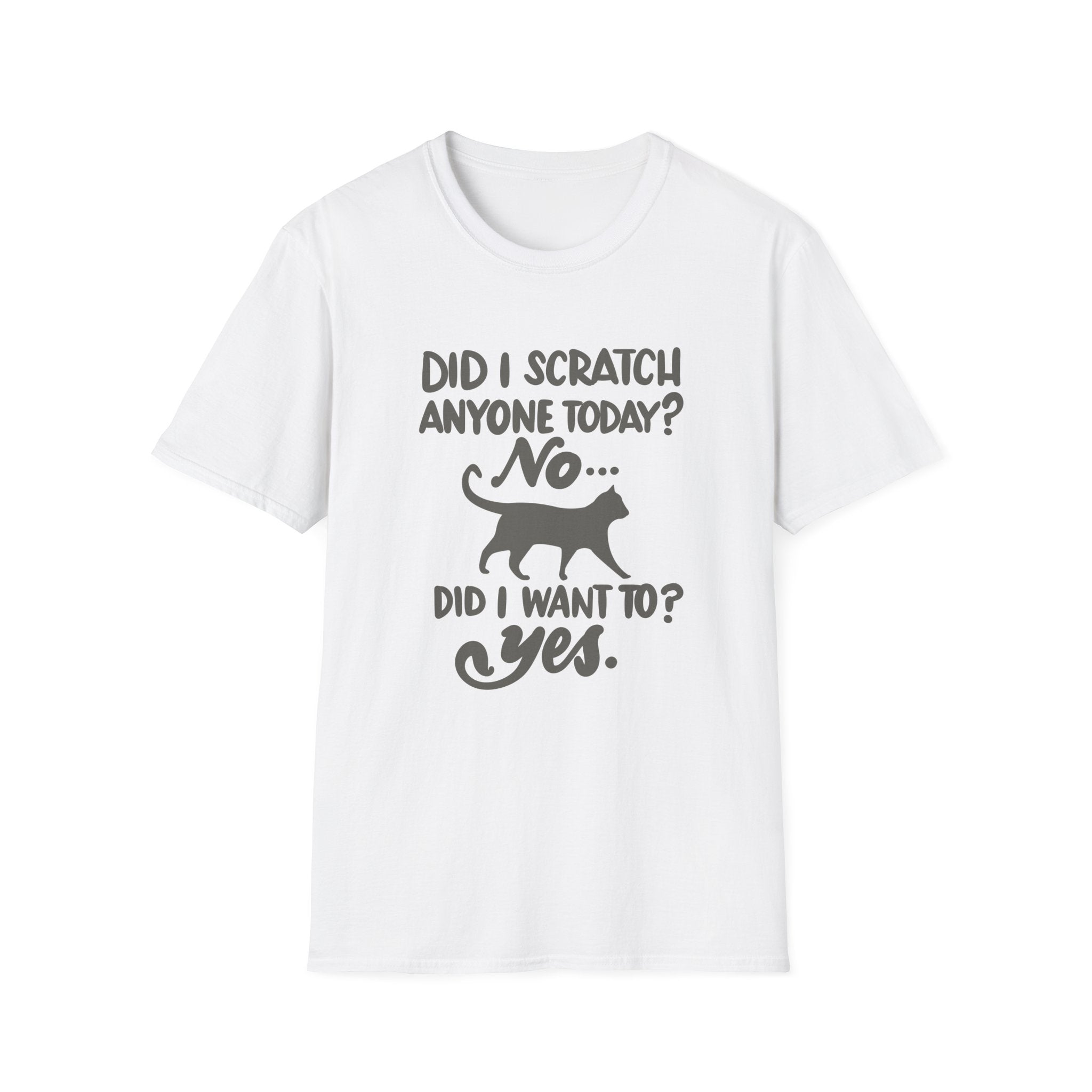 Funny Cat Lover T-Shirt - "Did I Scratch Anyone Today?"