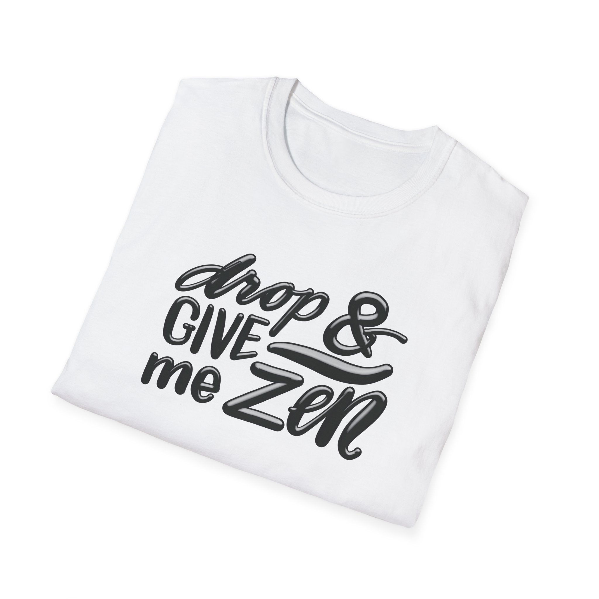 DROP AND GIVE ME ZEN T-Shirt