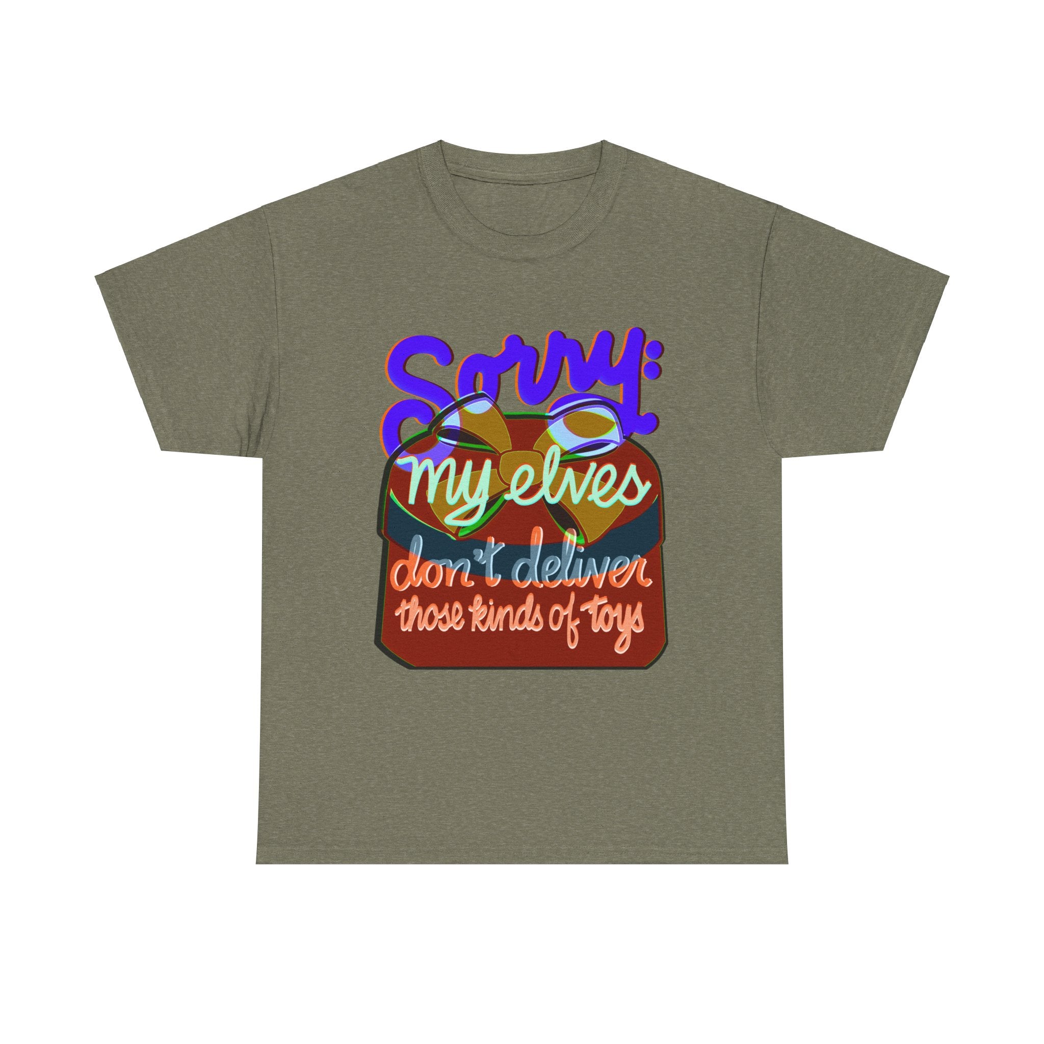 Funny Christmas Unisex Tee Shirt - My Elves Don’t Deliver These Kinds of Toys