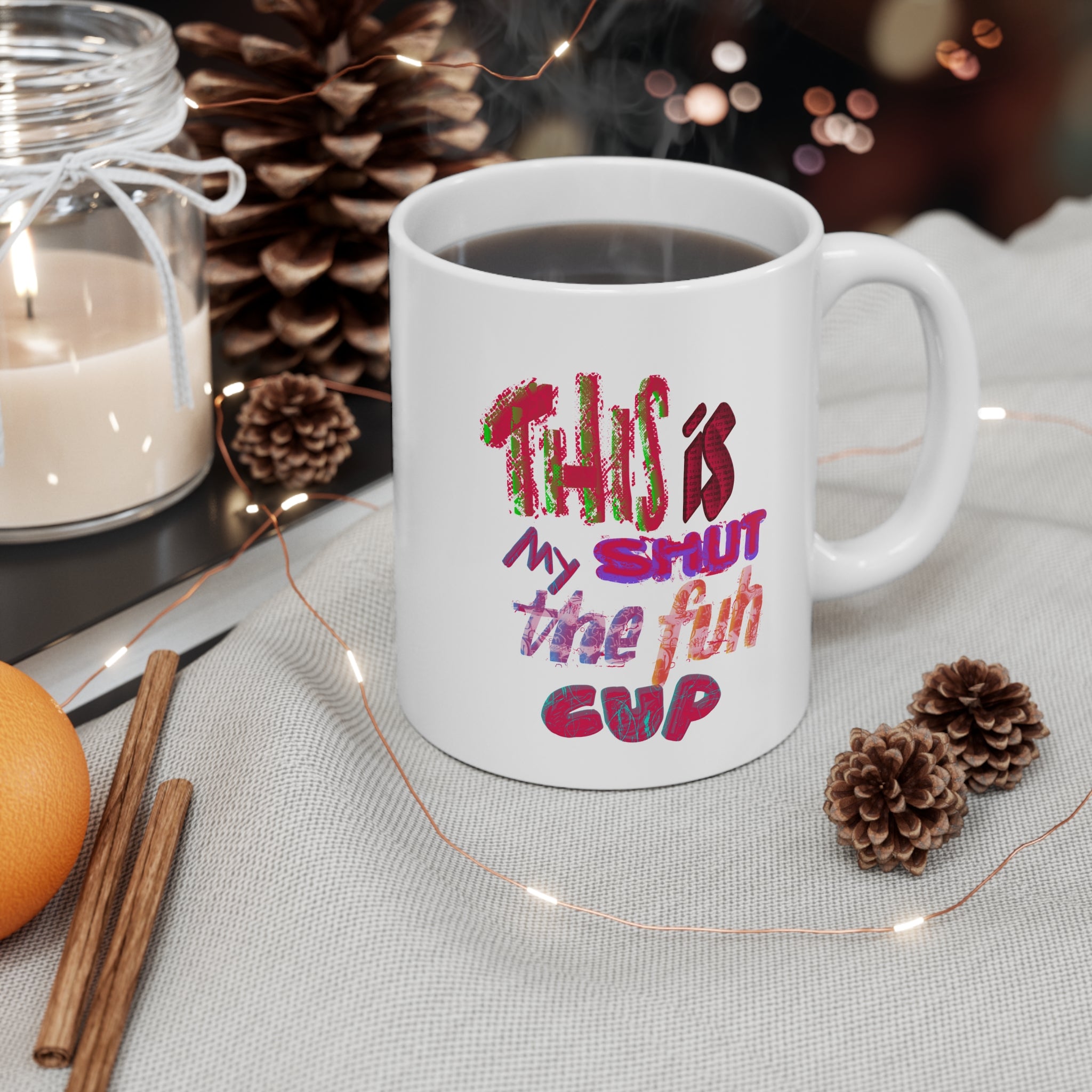 SHUT THE FUH CUP Mug 11oz