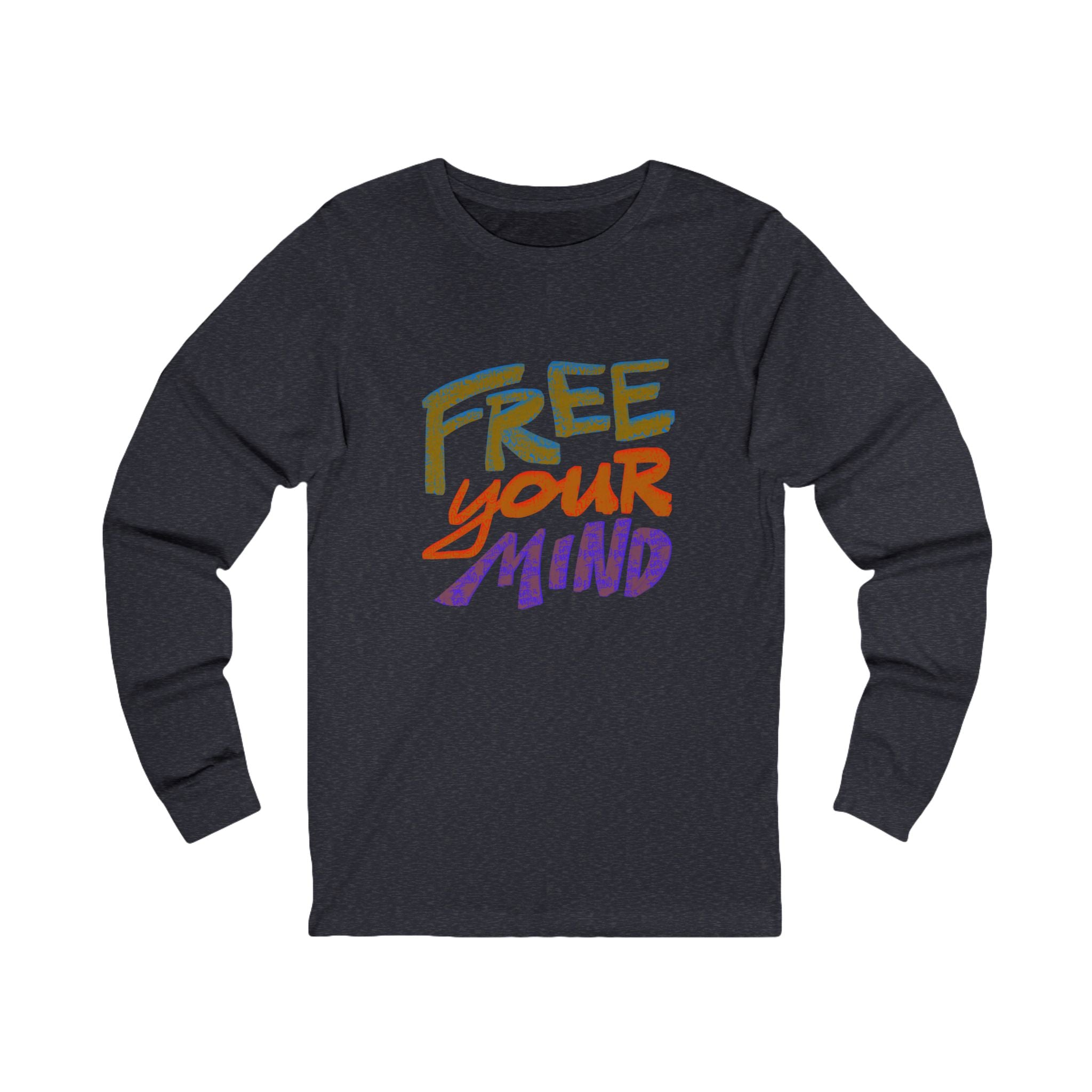 FREE YOUR MIND Unisex Jersey Long Sleeve Tee