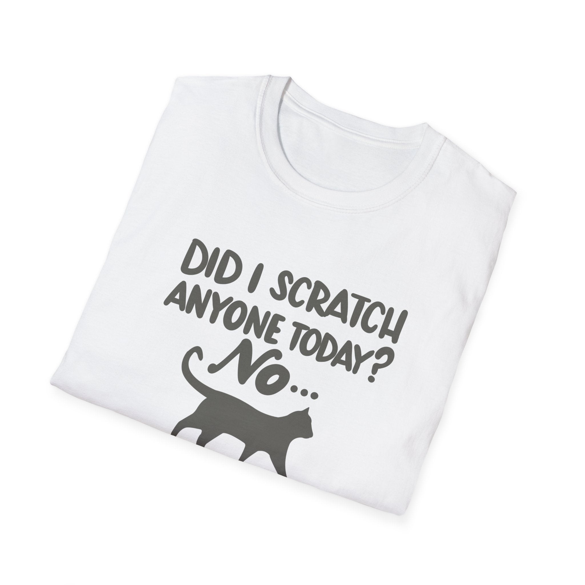 Funny Cat Lover T-Shirt - "Did I Scratch Anyone Today?"