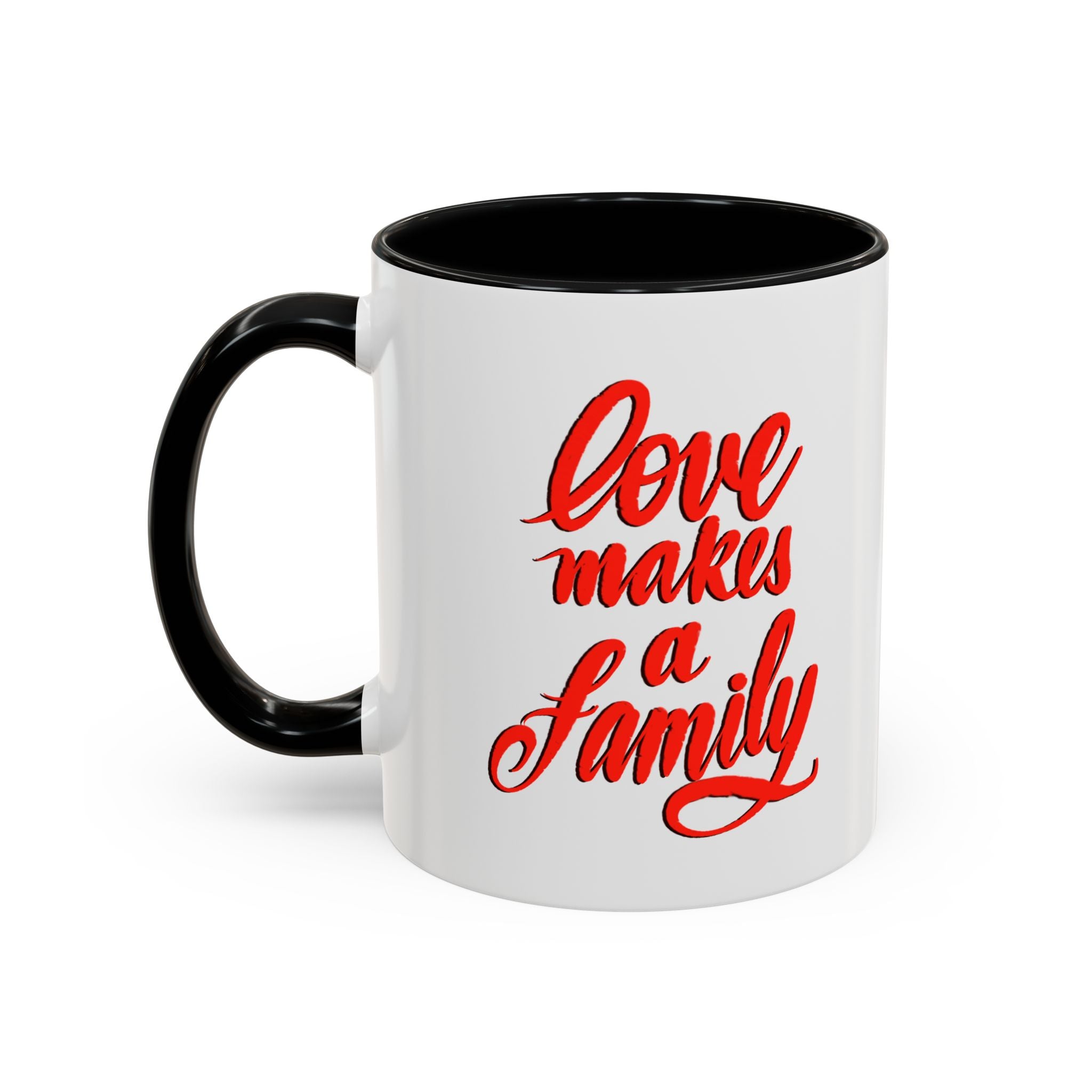 LOVE MAKES A FAMILY 11 oz Coffee Mug