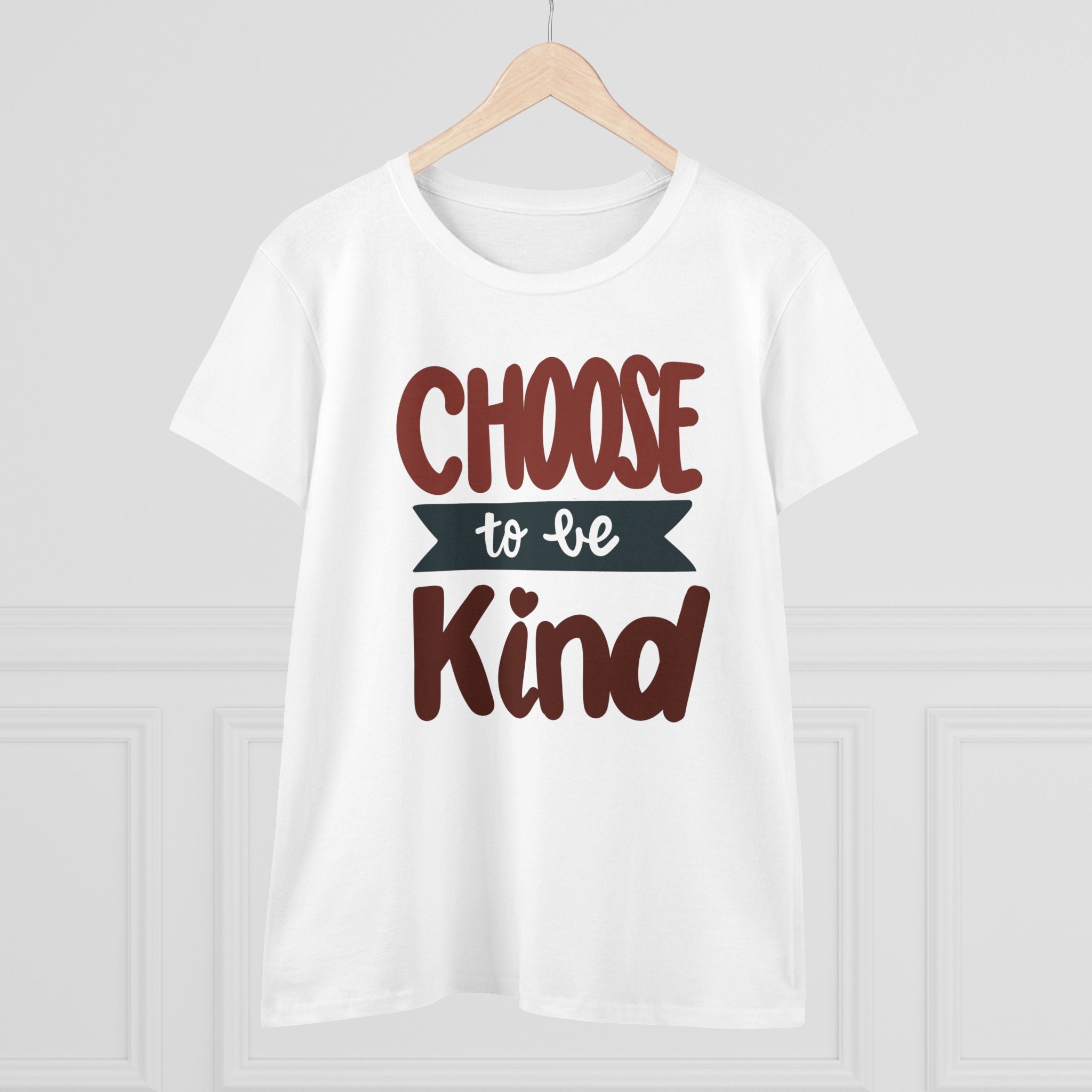 CHOOSE TO BE KIND Women's Midweight Cotton Tee