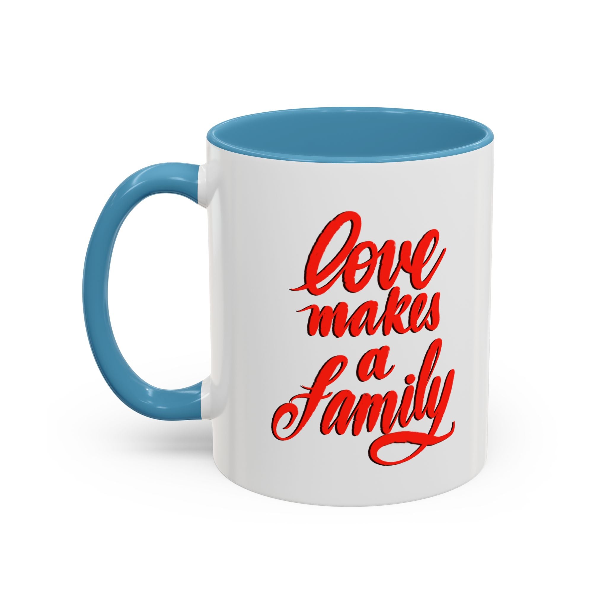LOVE MAKES A FAMILY 11 oz Coffee Mug