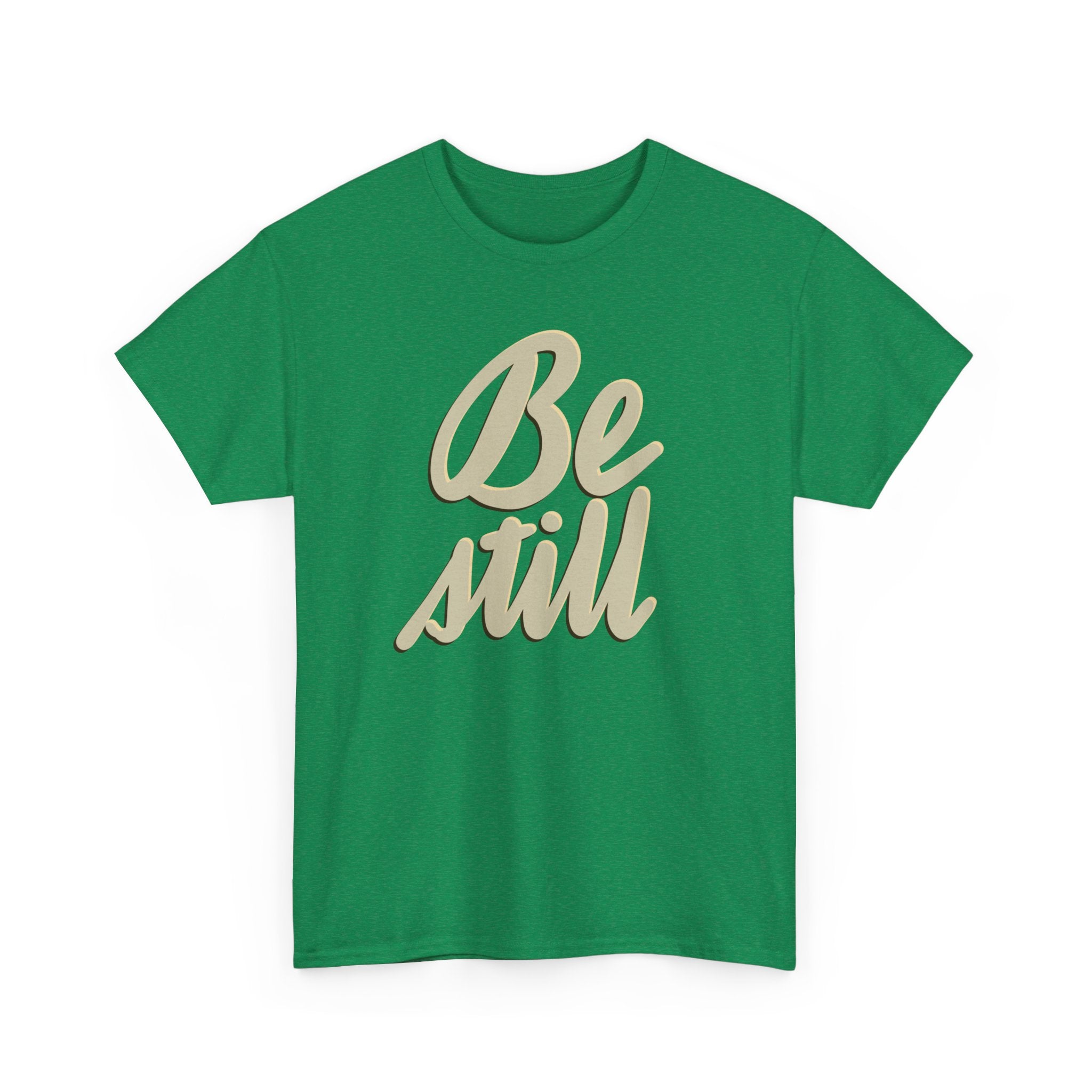 BE STILL Heavy Cotton Tee