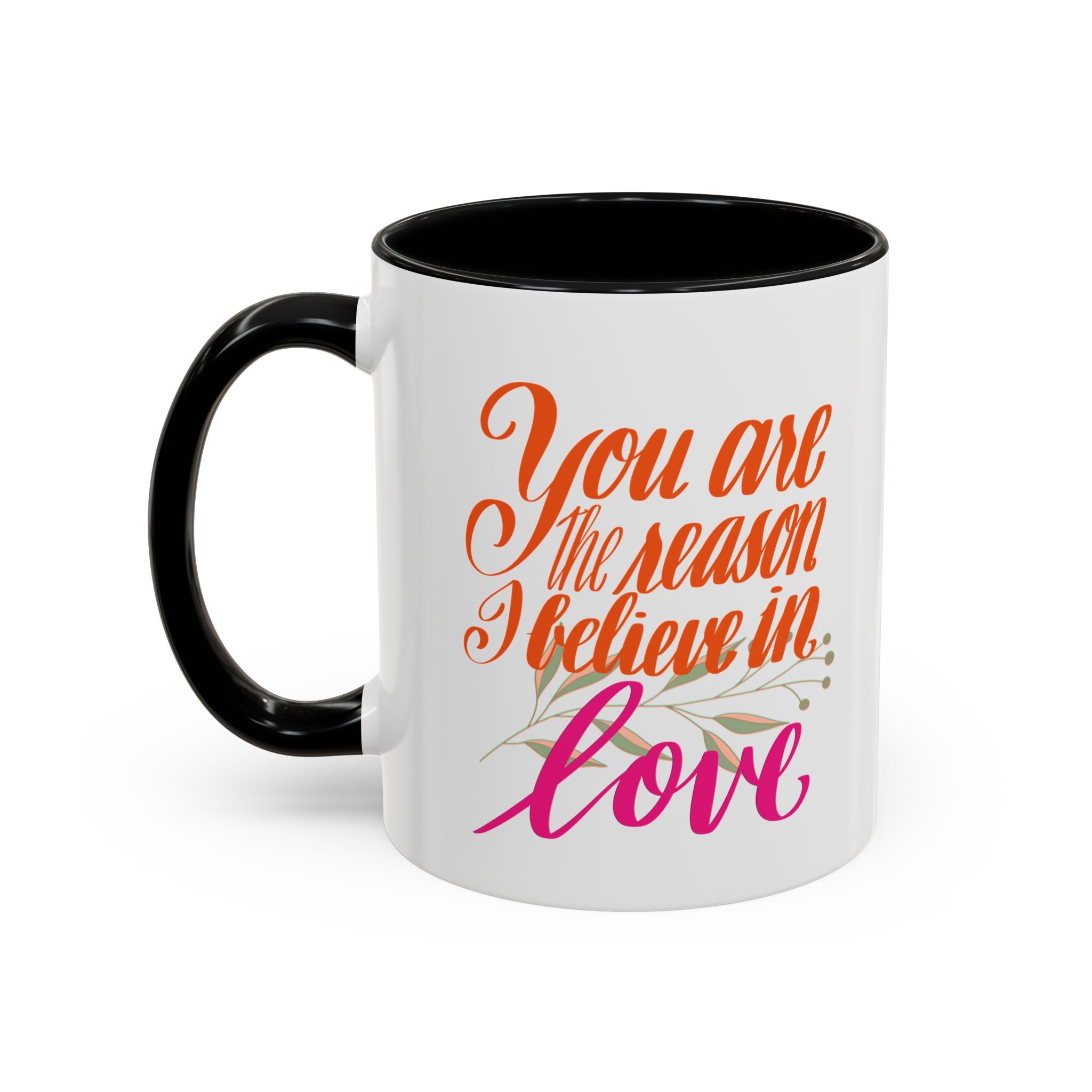 YOU ARE THE REASON mug- 11oz