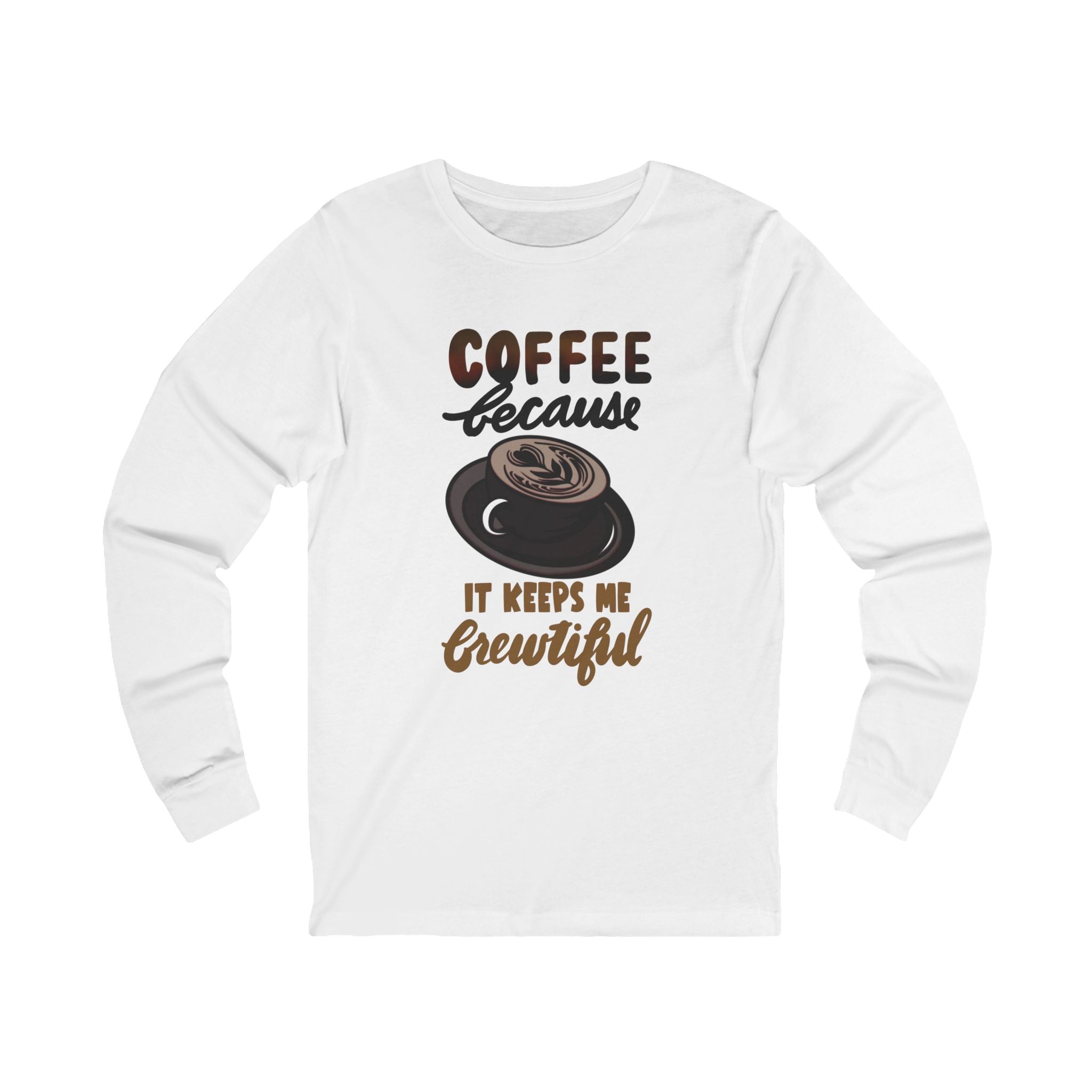 COFFEE KEEPS ME BREWTIFUL Long Sleeve Tee