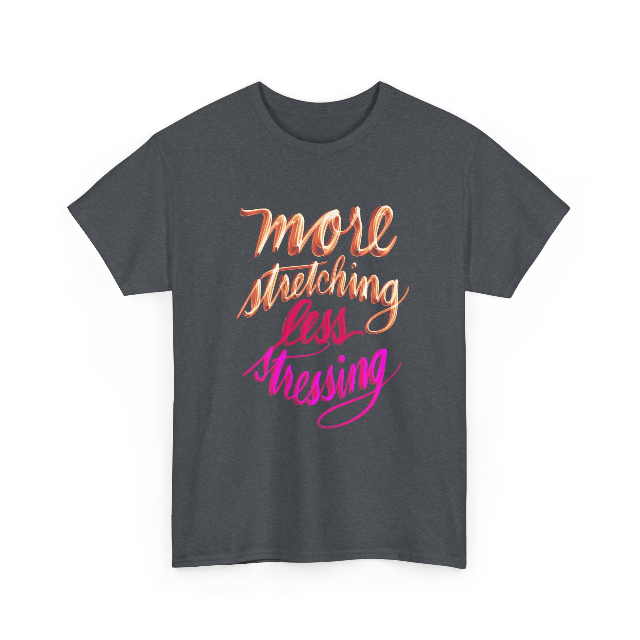 Yoga Tee - More Stretching, Less Stressing - Handwritten Tee Shirt Design by Cecile