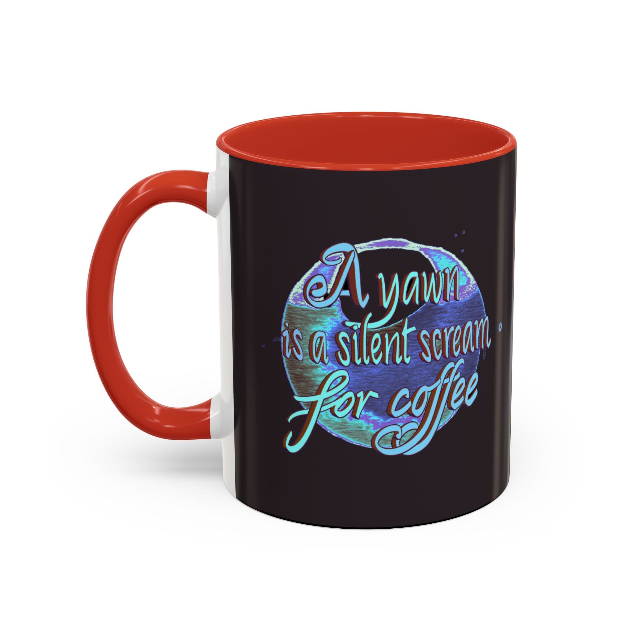 YAWN IS A SILENT SCREAM Accent Coffee Mug (11 oz)