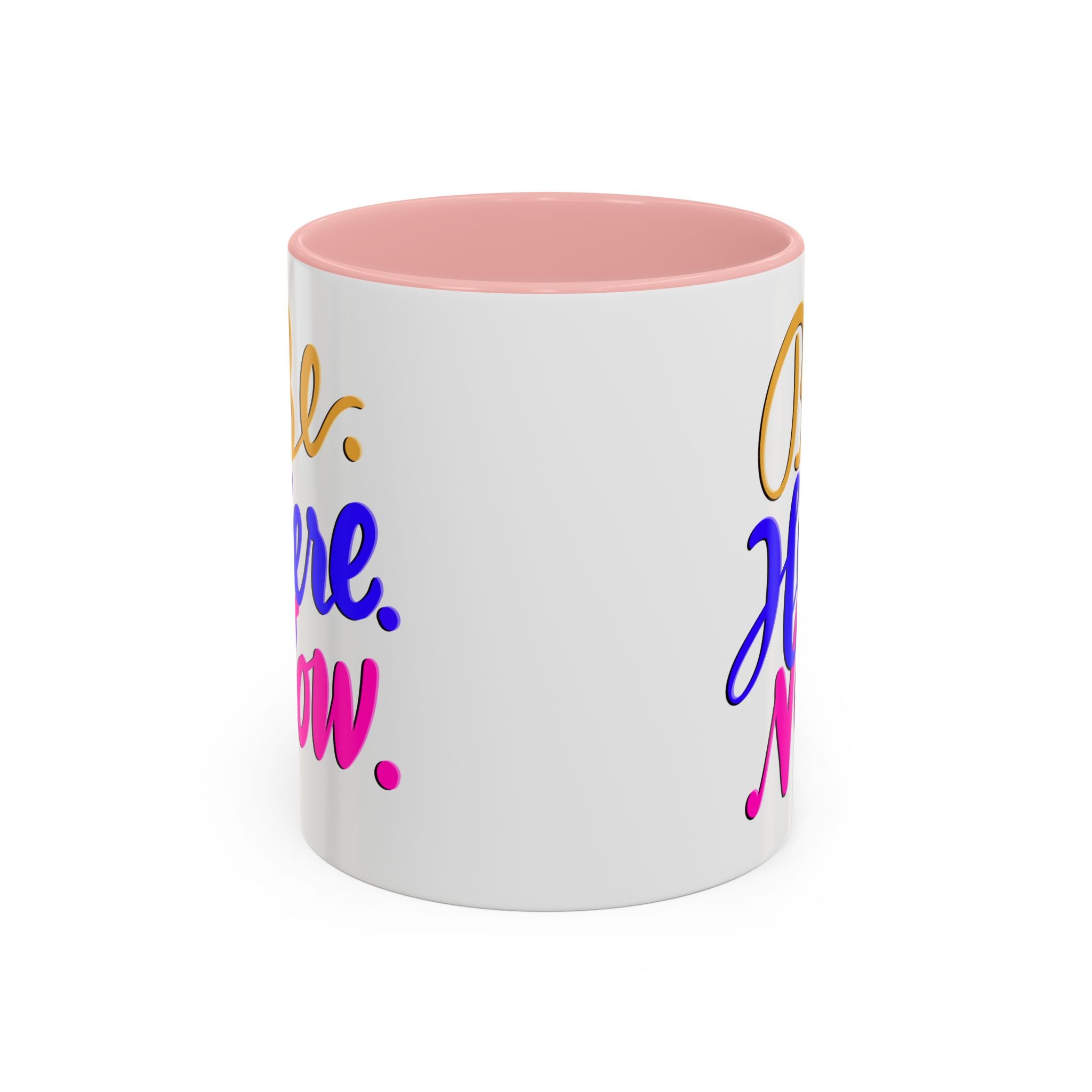 BE HERE NOW 11 oz Coffee Mug