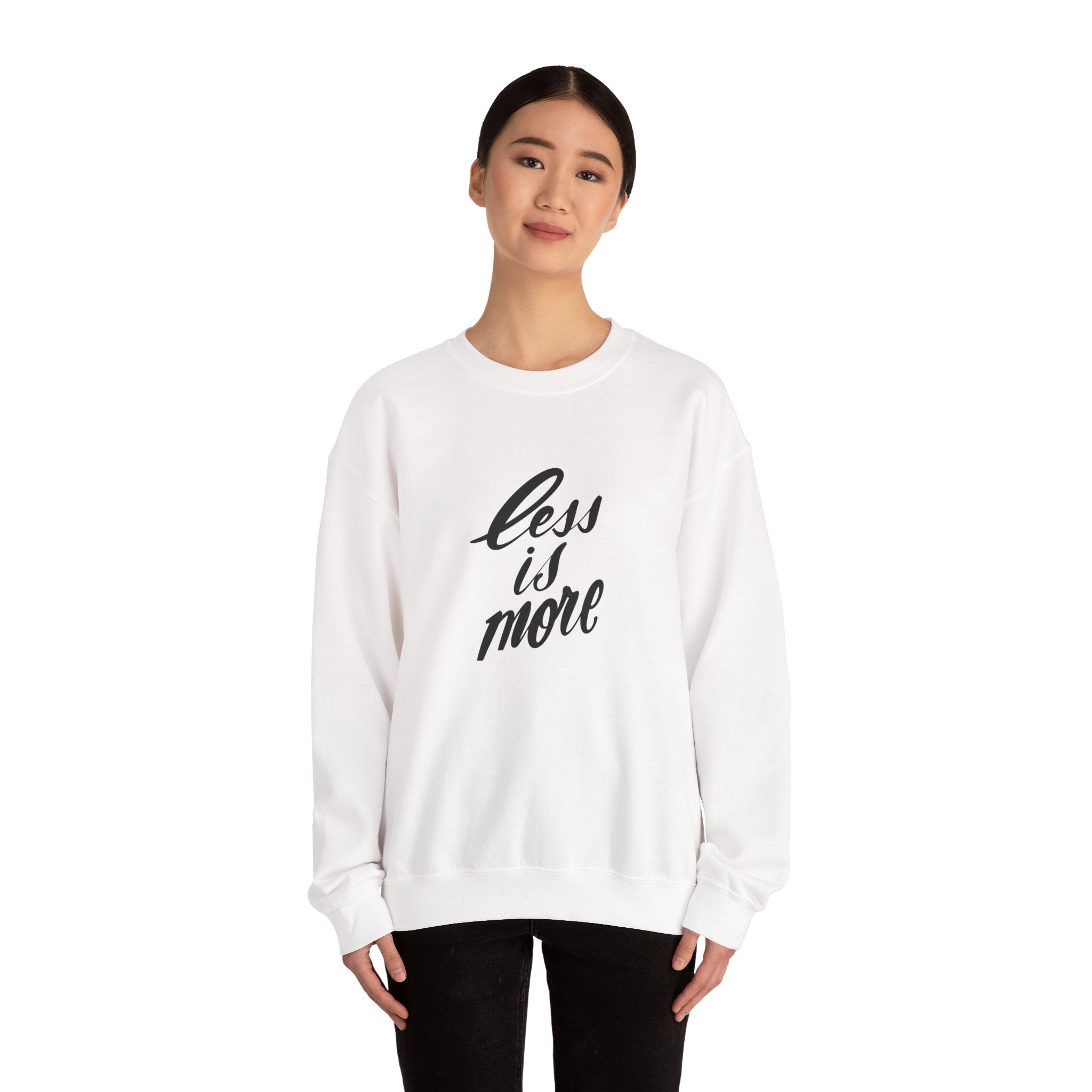 Less Is More Crewneck Sweatshirt — Minimalist Script Pullover
