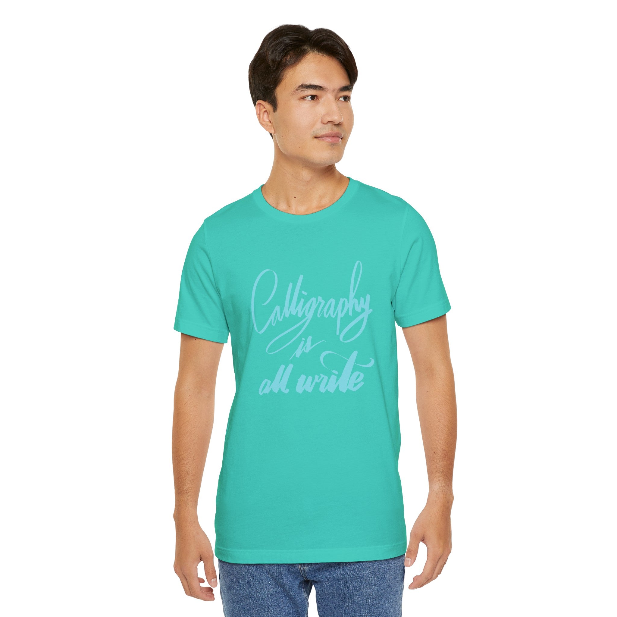 CALLIGRAPHY IS ALL WRITE Unisex Jersey T-Shirt