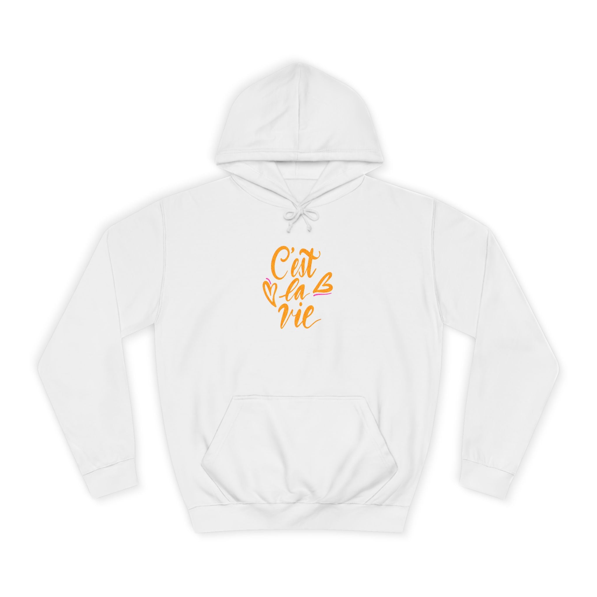 C'est la Vie Unisex College Hoodie - Cozy & Stylish Hooded Sweatshirt
