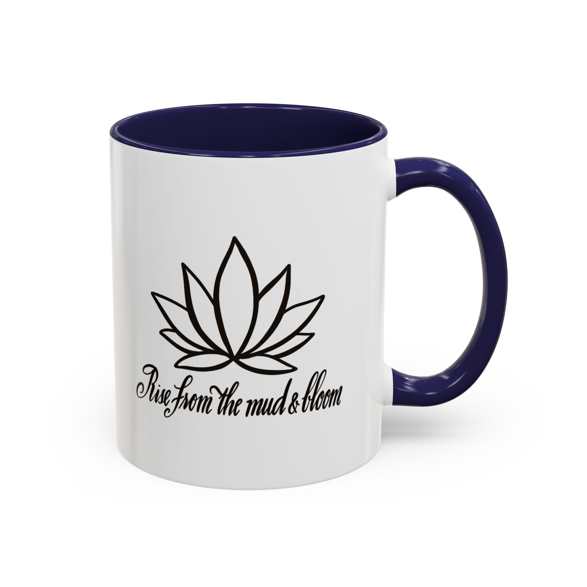Inspirational Lotus Flower Coffee Mug - Rise From the Mud & Bloom - Stylish 11oz & 15oz Accent Mugs