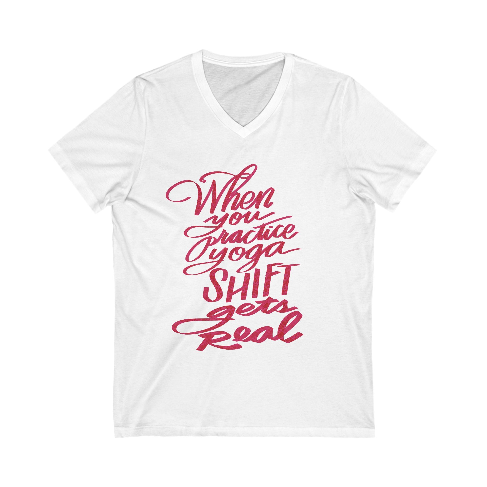 Inspirational Yoga V-Neck Tee - 'When You Practice, Shift Gets Real'