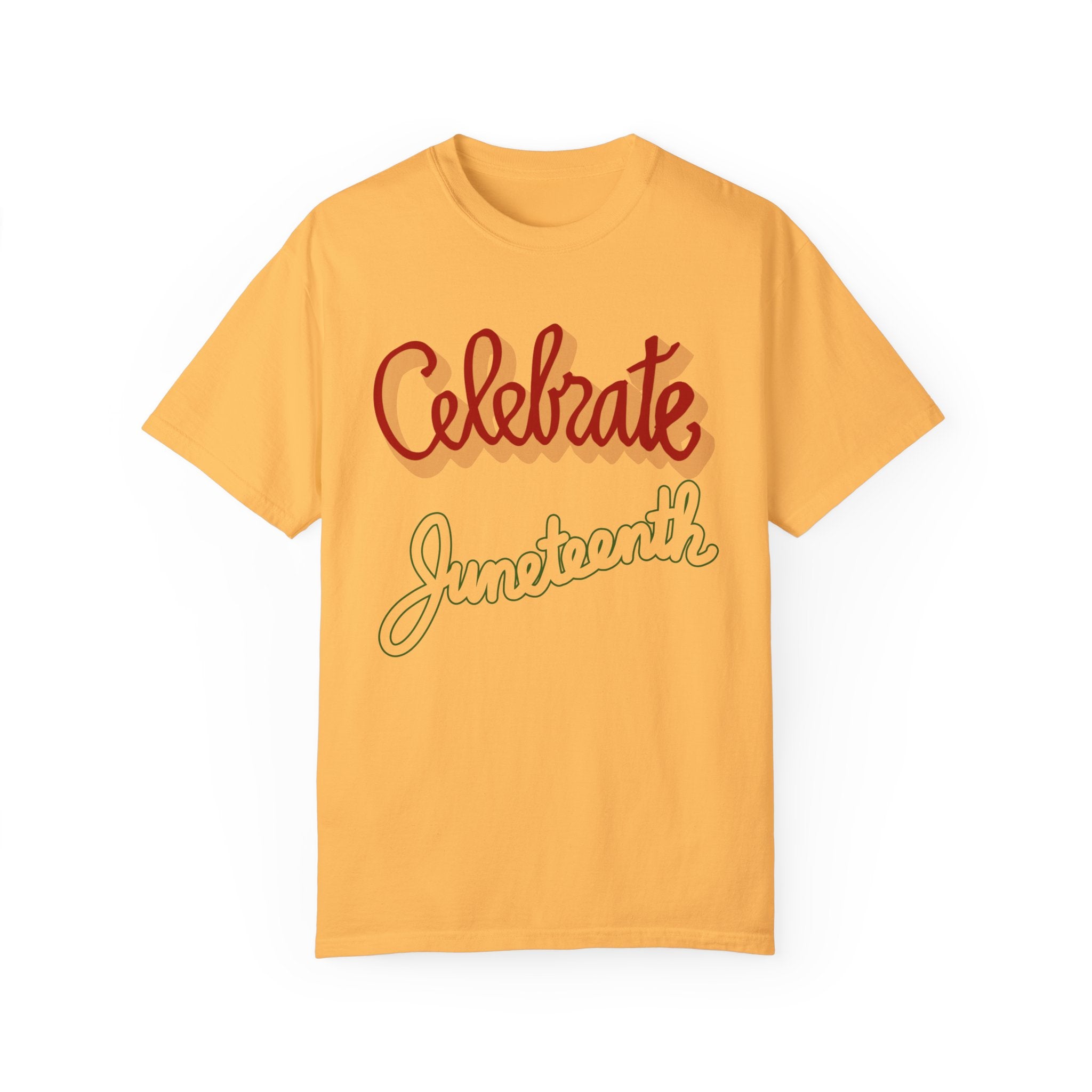 CELEBRATE JUNETEENTH Garment-Dyed T-shirt