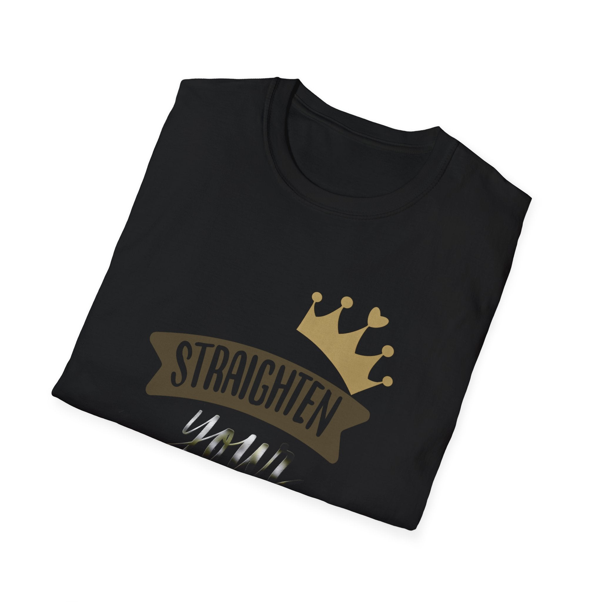 STRAIGHTEN YOUR CROWN TEE