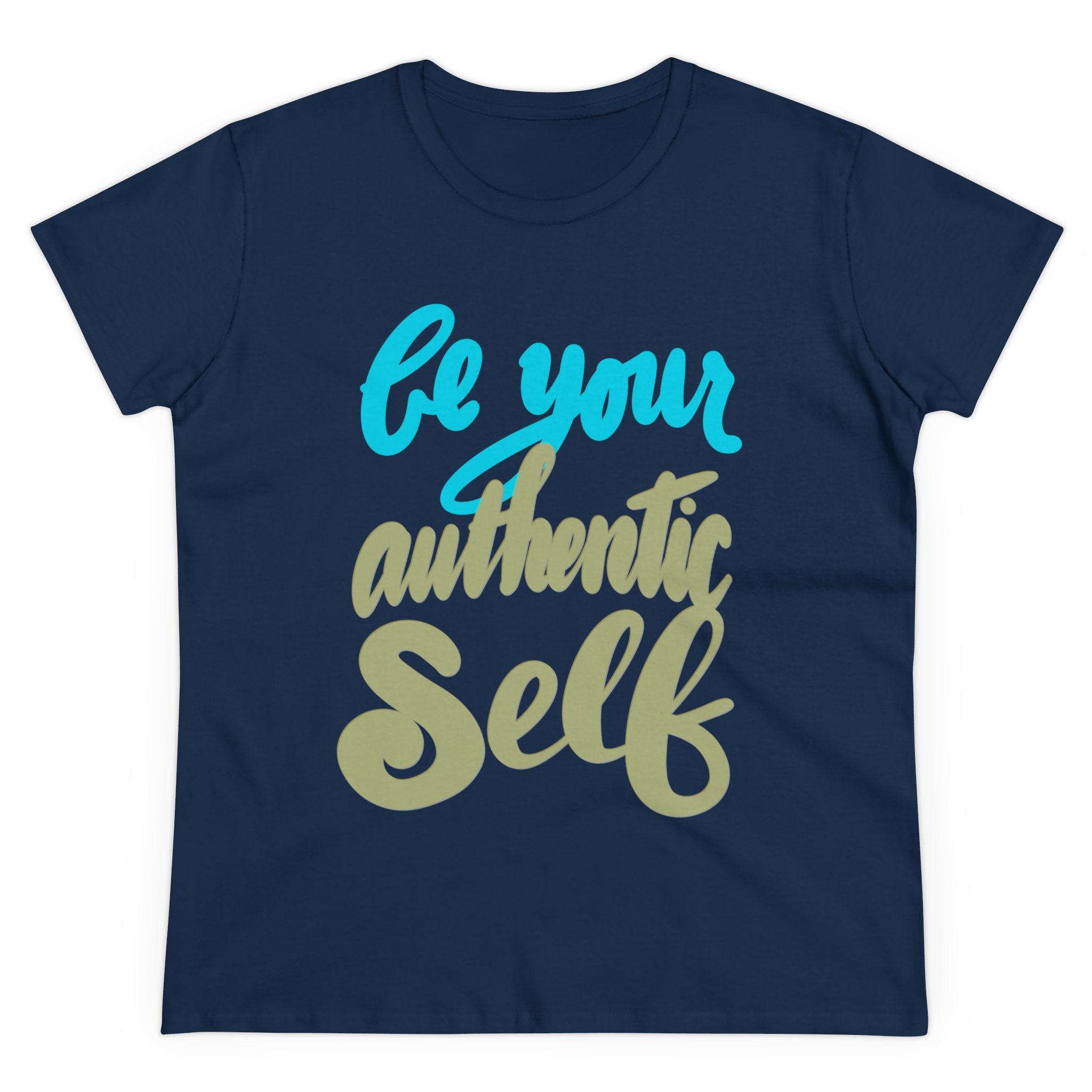BE YOUR AUTHENTIC SELF Women's Midweight Cotton Tee