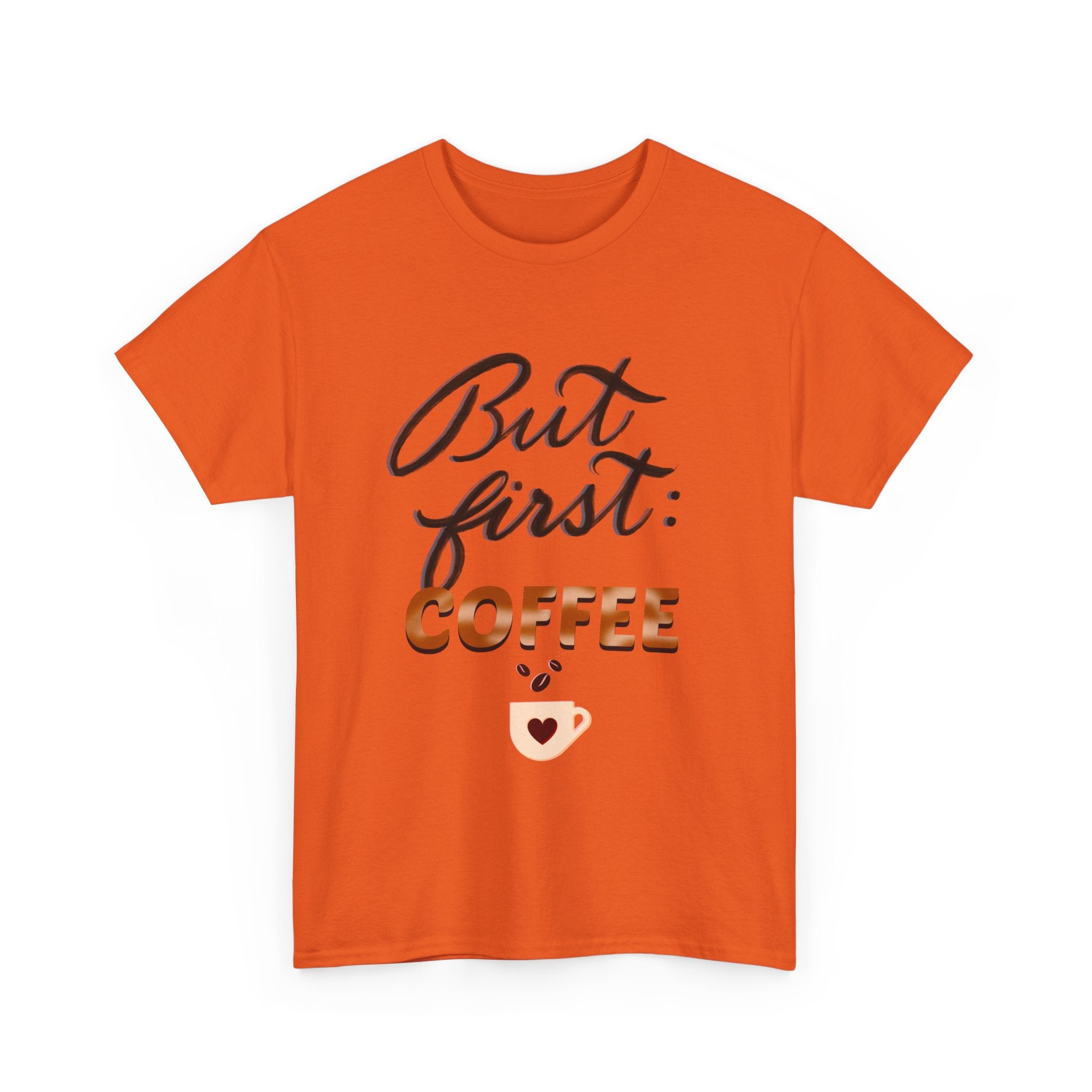 BUT FIRST: COFFEE Unisex Heavy Cotton Tee