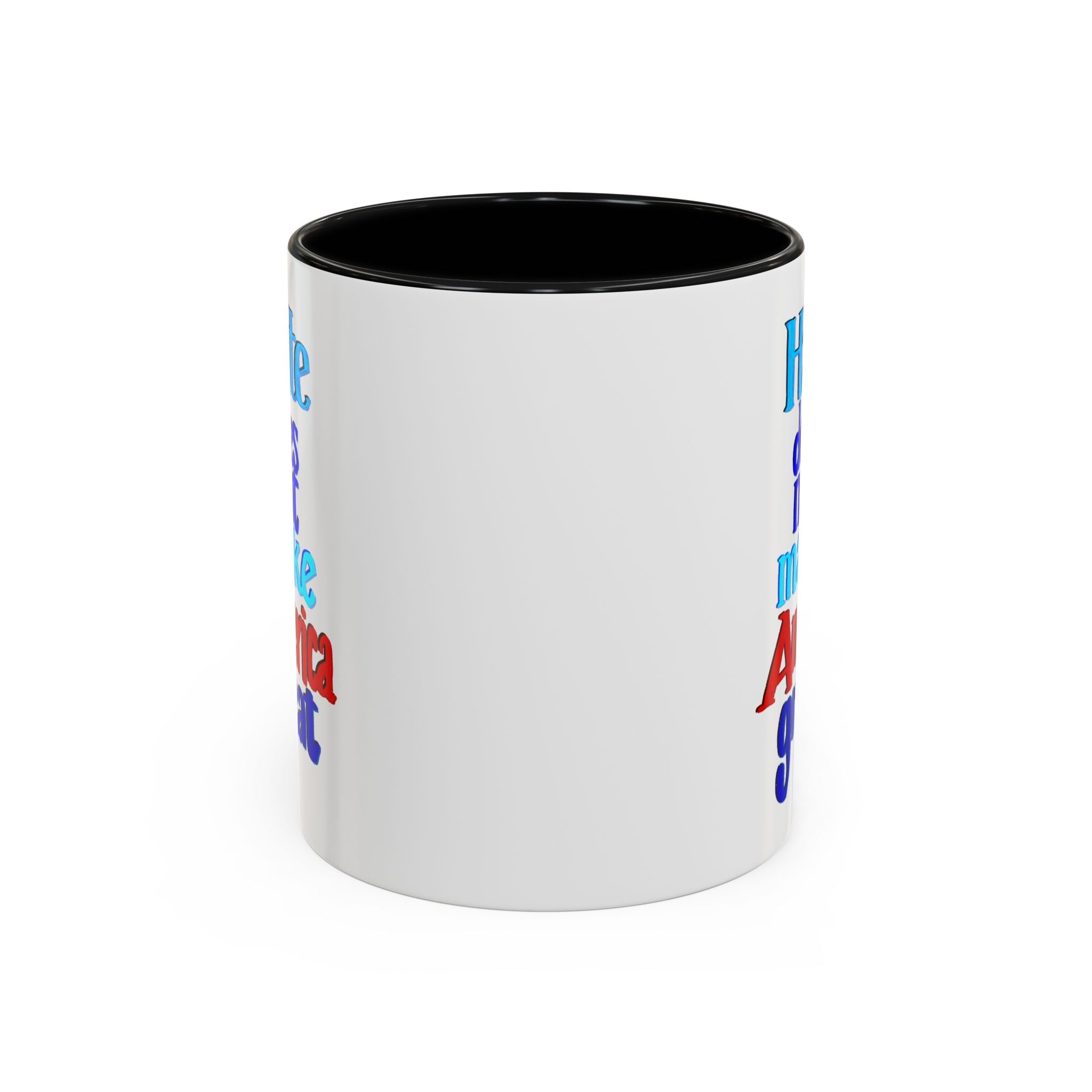 HATE DOES NOT MAKE AMERICA GREAT 11 oz Coffee Mug