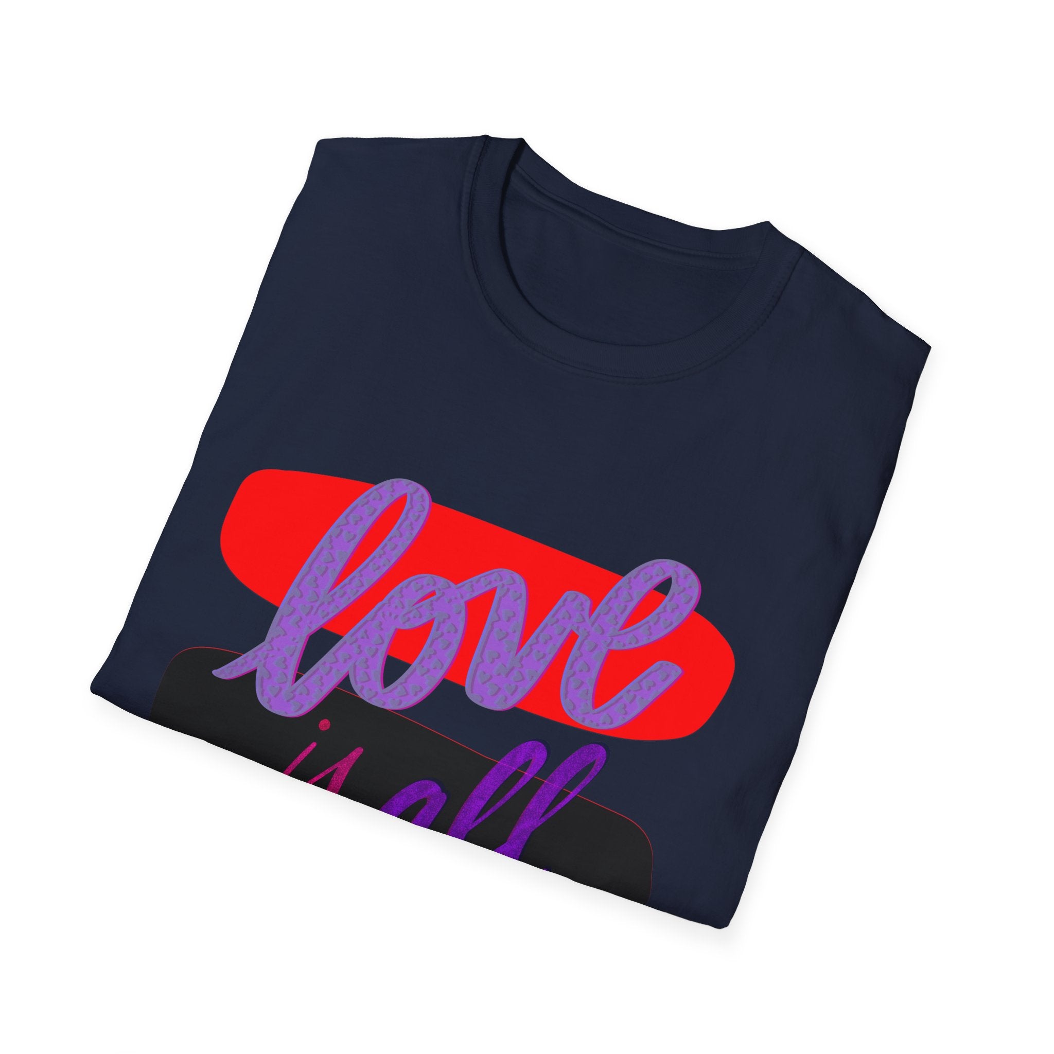 LOVE IS ALL YOU NEED T-Shirt