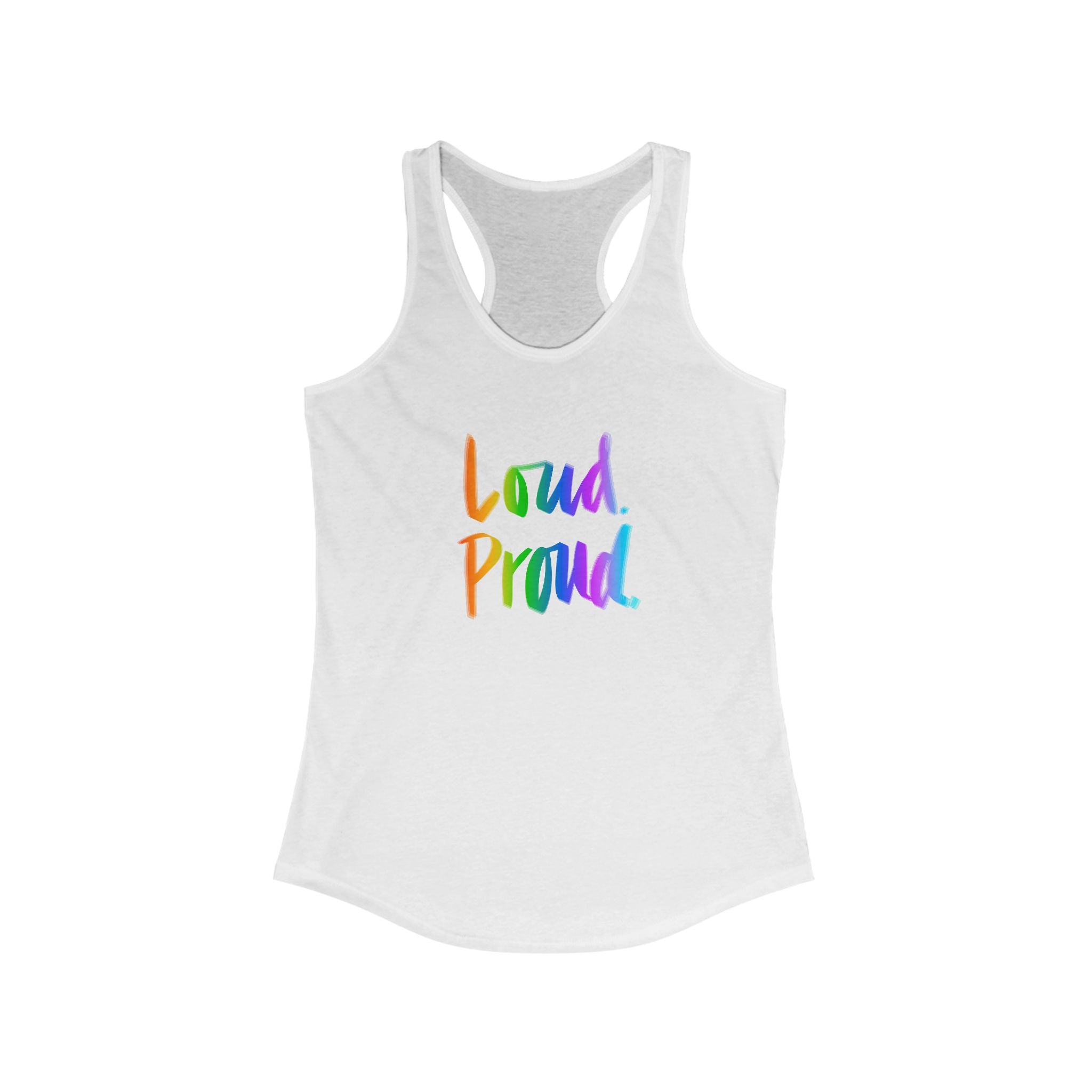 Loud Proud Women's Racerback Tank - Colorful Statement Top for Empowerment and Self-Expression